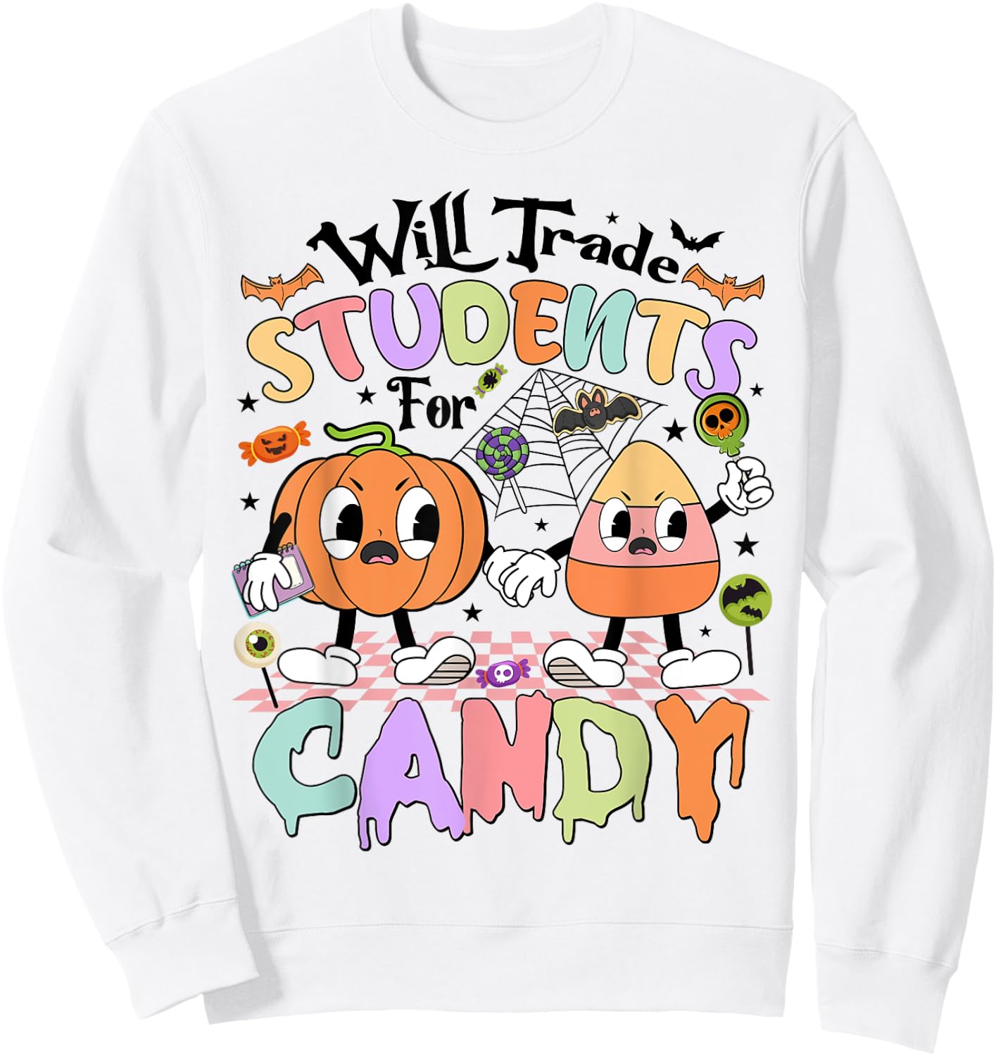 Funny Candy Halloween Teacher Will Trade Students For Candy Sweatshirt - Sweatshirt | White