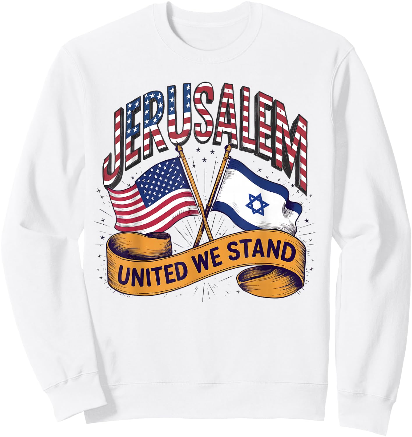 Jerusalem United We Stand American Israeli Flags Sweatshirt - Sweatshirt | White