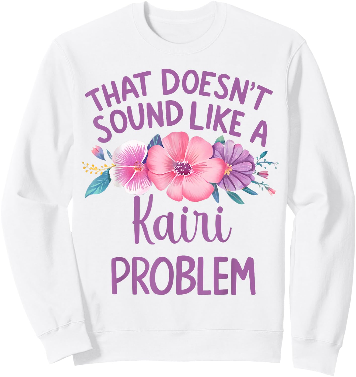 KAIRI Personalized Cute Flower Girls KAIRI Name Sweatshirt - Sweatshirt | White