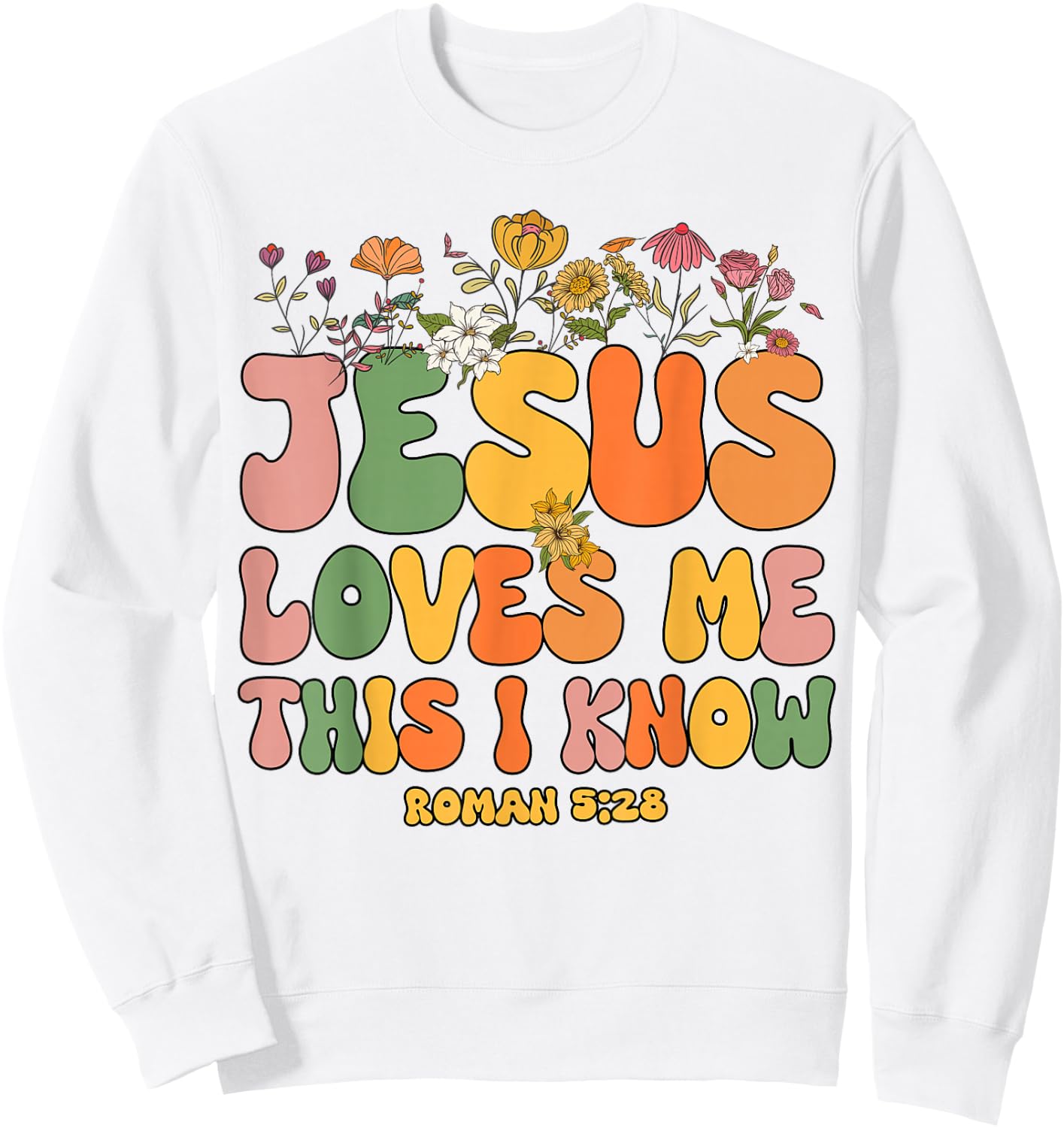 Toddler Jesus Love Me This I Know Women I You Love Christian Sweatshirt - Sweatshirt | White