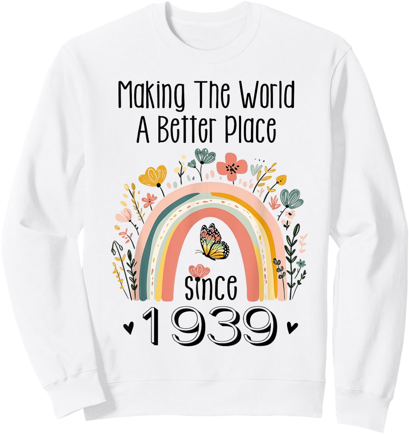 85th Birthday Making The World A Better Place Since 1939 Sweatshirt - Sweatshirt | White