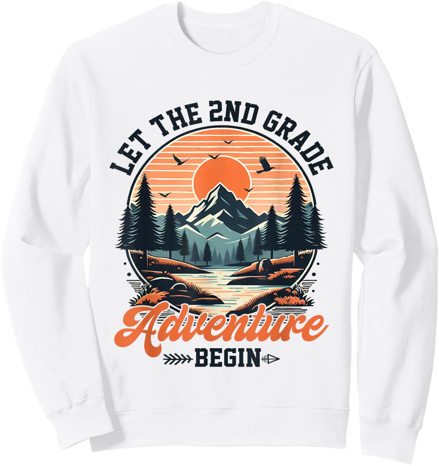 Let the 2nd Grade Adventure Begin Teacher Back To School Men Women Girls Kids Sweatshirt - Sweatshirt | White