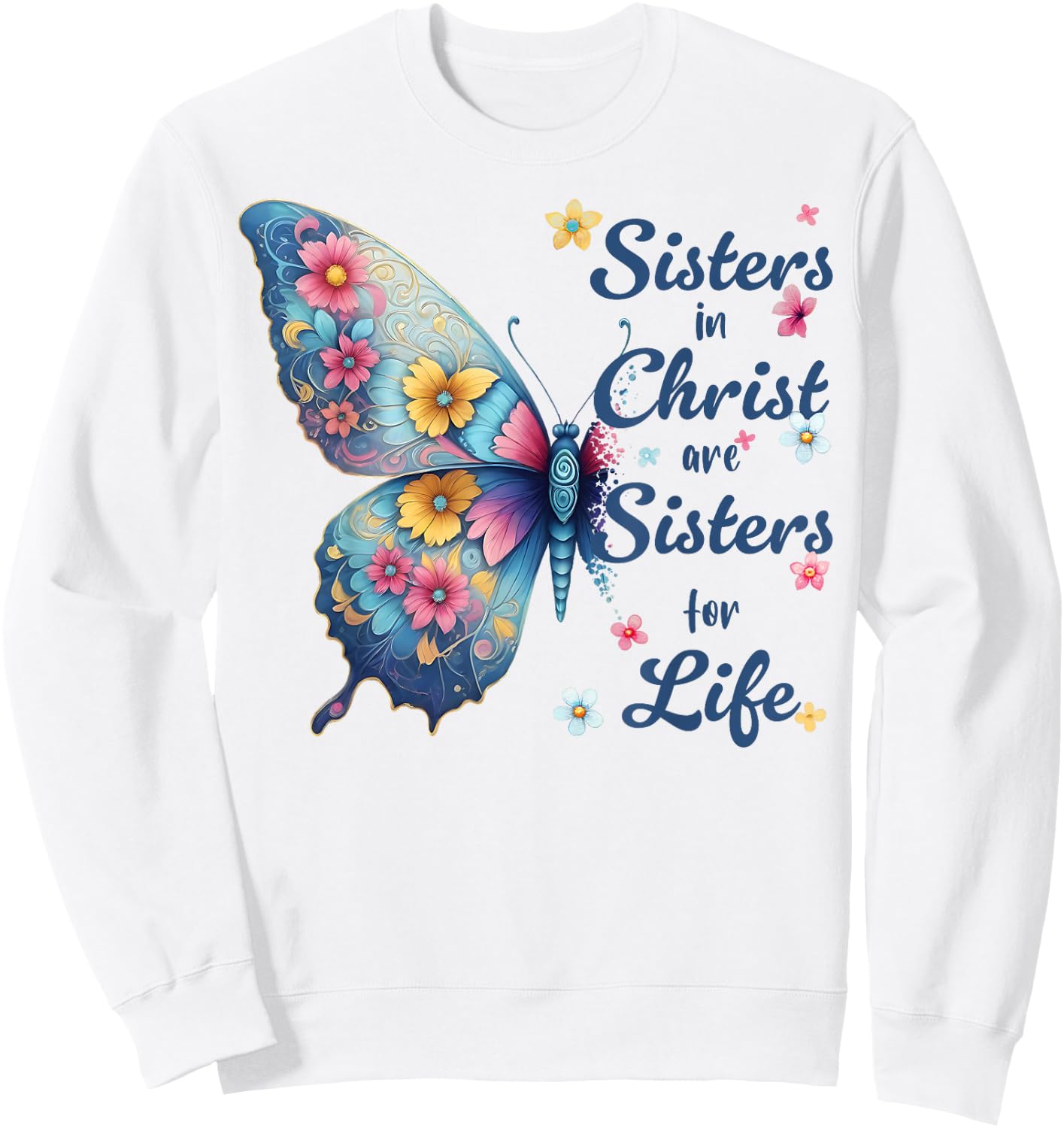 Sisters in Christ Pretty Butterfly Floral Christian Sweatshirt - Sweatshirt | White