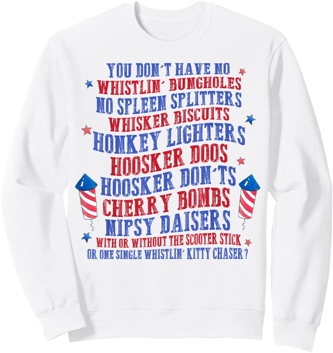 You Don't Have No Whistling Bungholes No Spleen Splitters Sweatshirt - Sweatshirt | White
