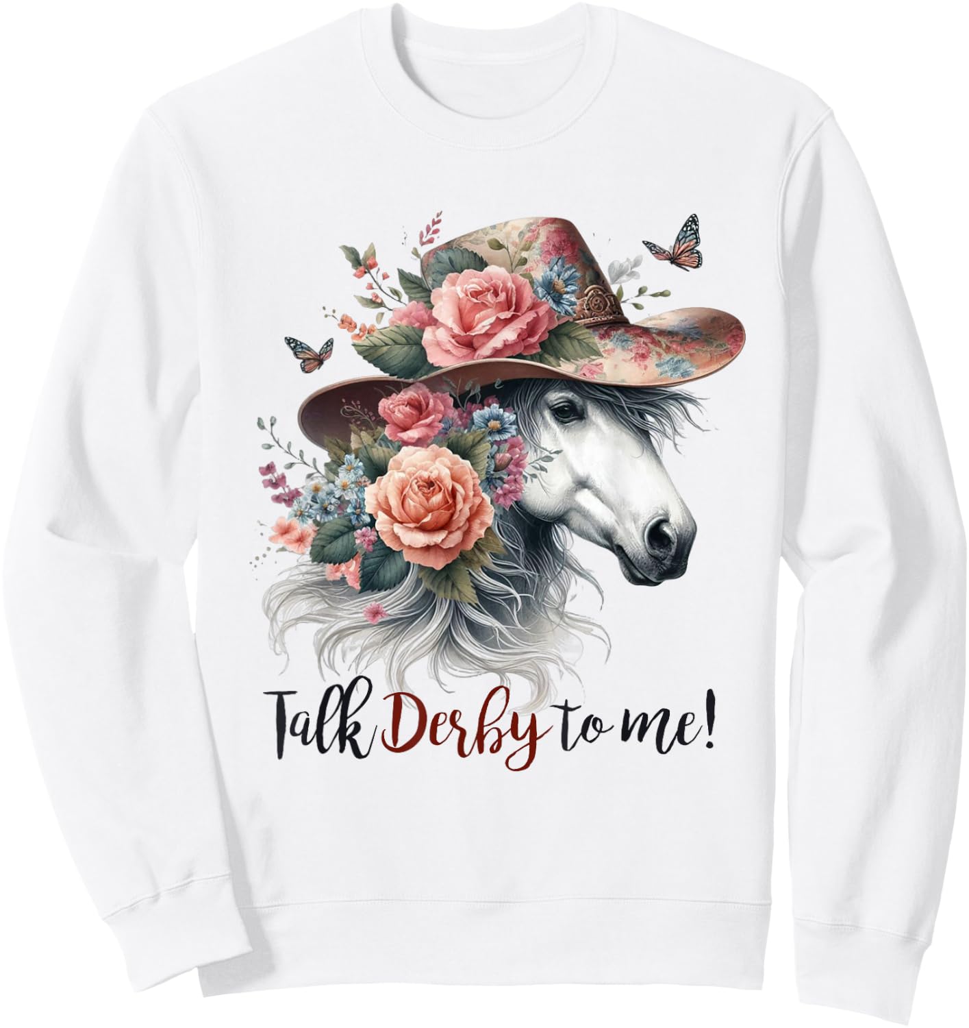 Talk Derby To Me Funny Horse Racing Lovers Derby Day Women Sweatshirt - Sweatshirt | White