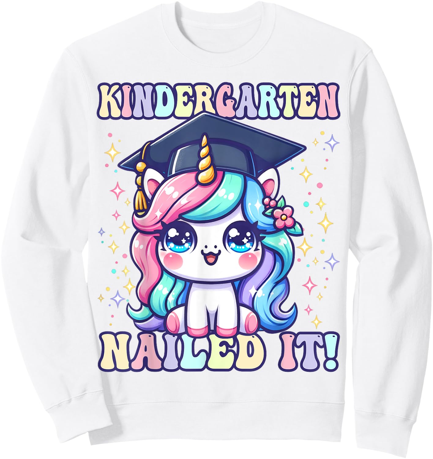 Graduation Kindergarten Unicorn Nailed It Girls Grad Magical Sweatshirt - Sweatshirt | White