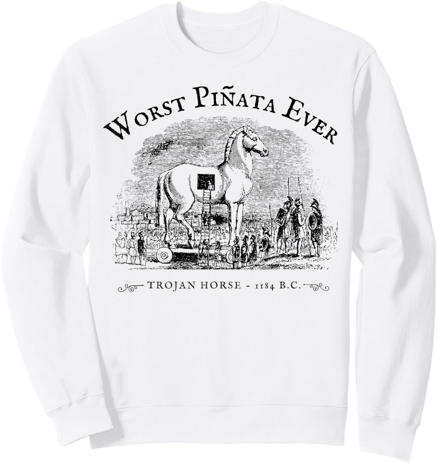 Worst Pinata Ever Trojan Horse funny design Sweatshirt - Sweatshirt | White