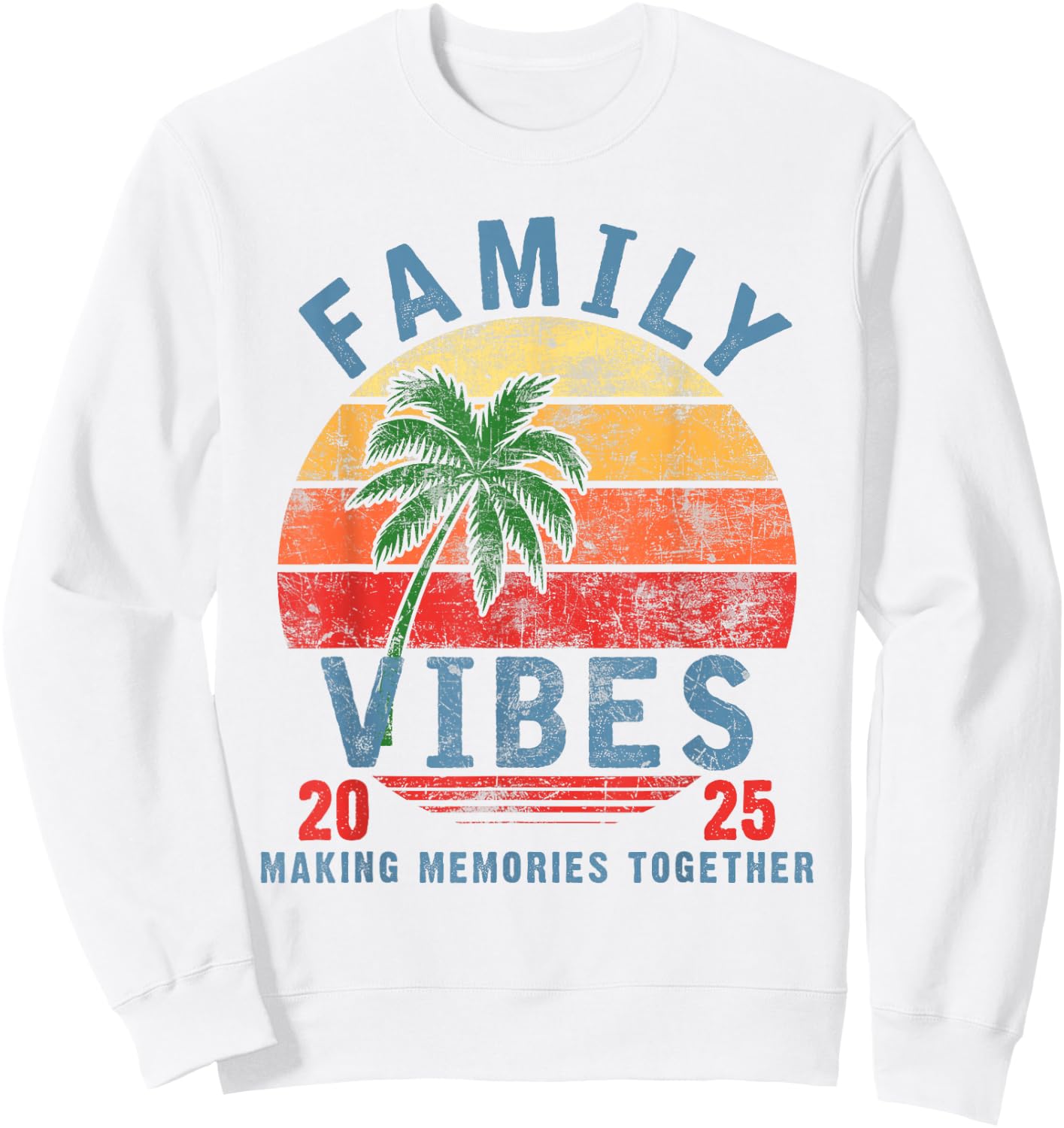 Family 2025 Vibes Family Reunion Vacation Making Memories Sweatshirt - Sweatshirt | White