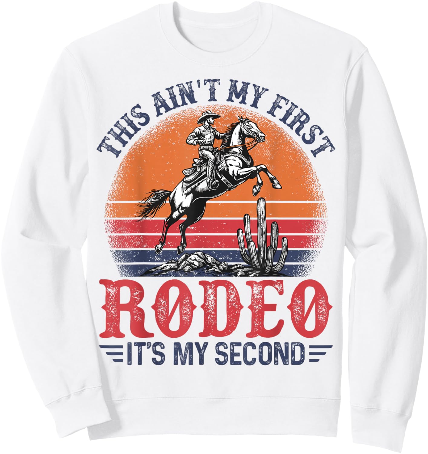 This Ain't My First Rodeo It's My Second Birthday Cowboy Sweatshirt - Sweatshirt | White
