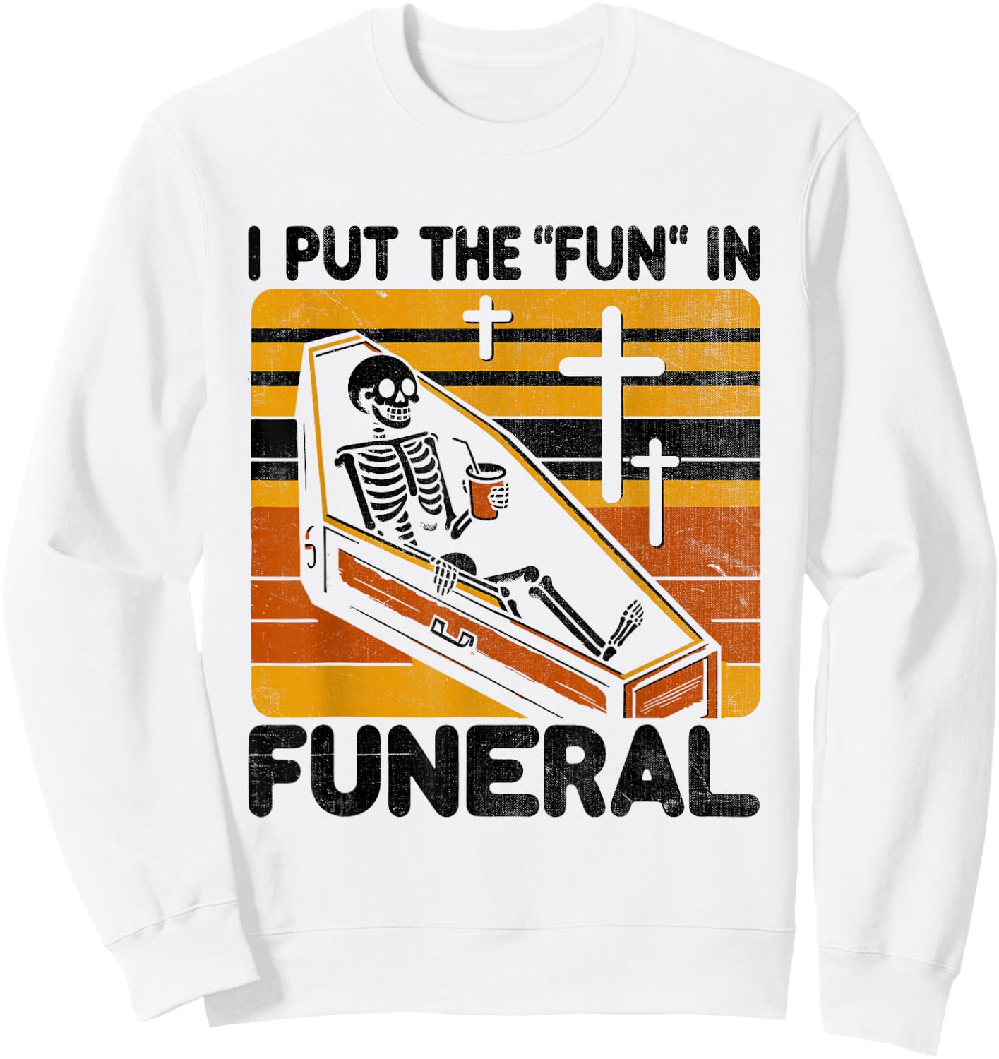 I Put The Fun In Funeral Mortician Funeral Director Sweatshirt - Sweatshirt | White