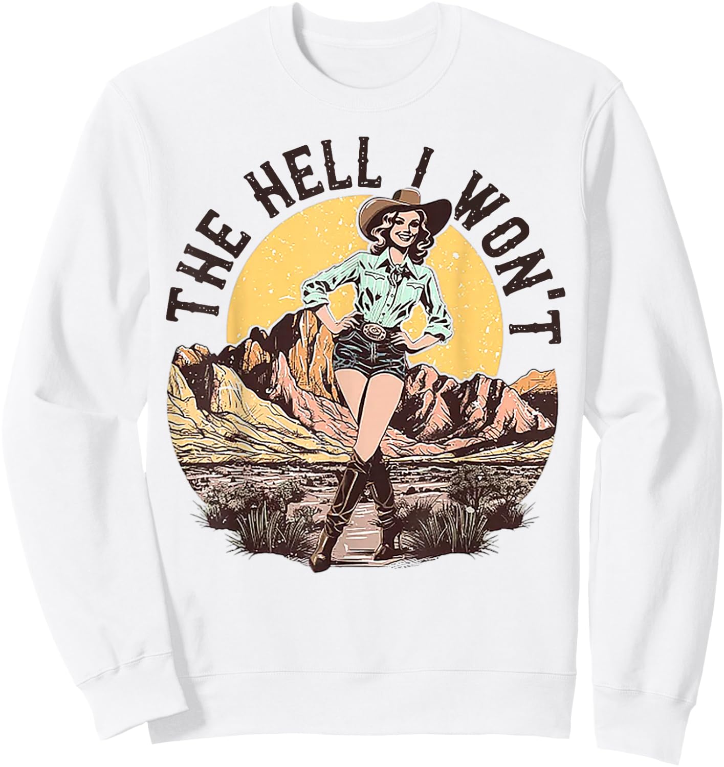 The Hell I Won't Cowgirl Sweatshirt - Sweatshirt | White