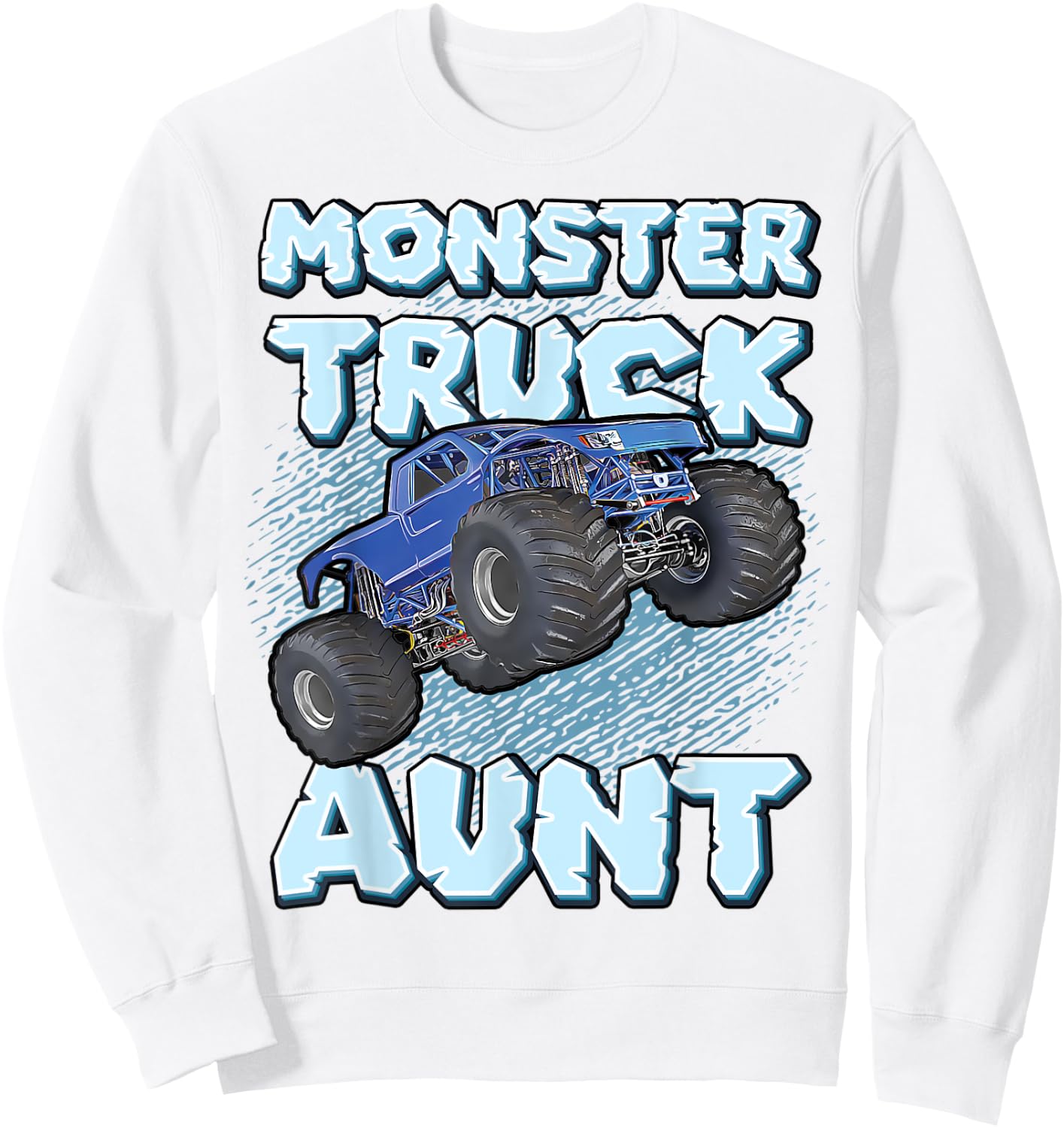 Monster Truck Aunt For Aunts Fun Cool Funny Monster Truck Sweatshirt - Sweatshirt | White
