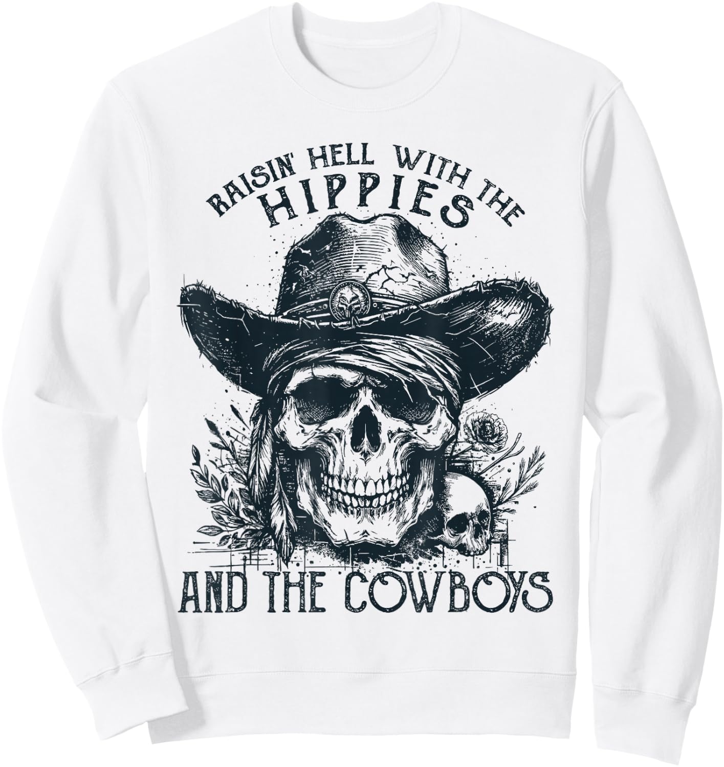Raisin' Hell With The Hippies And The Cowboys Country Sweatshirt - Sweatshirt | White