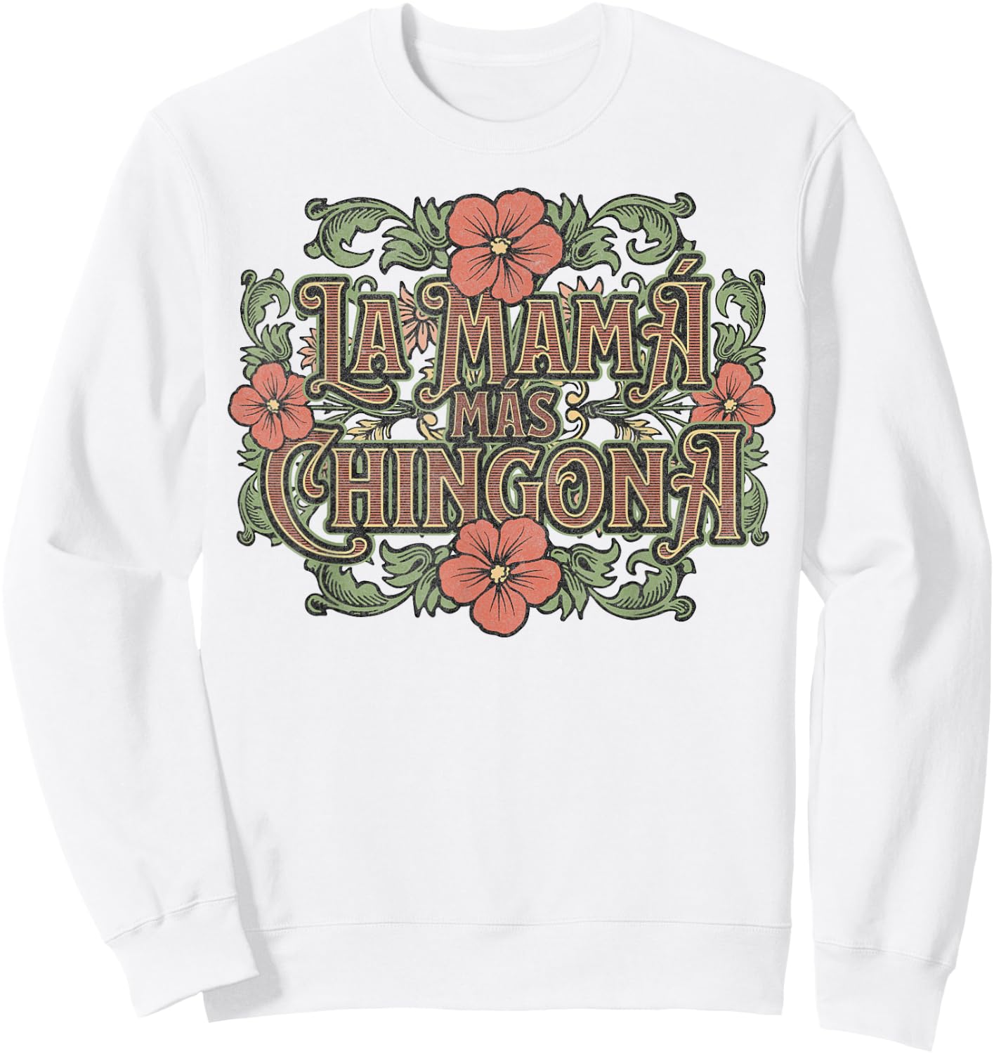 Mothers Day Spanish Latin Hispanic Mom La Mamá Más Chingona Sweatshirt - Sweatshirt | White