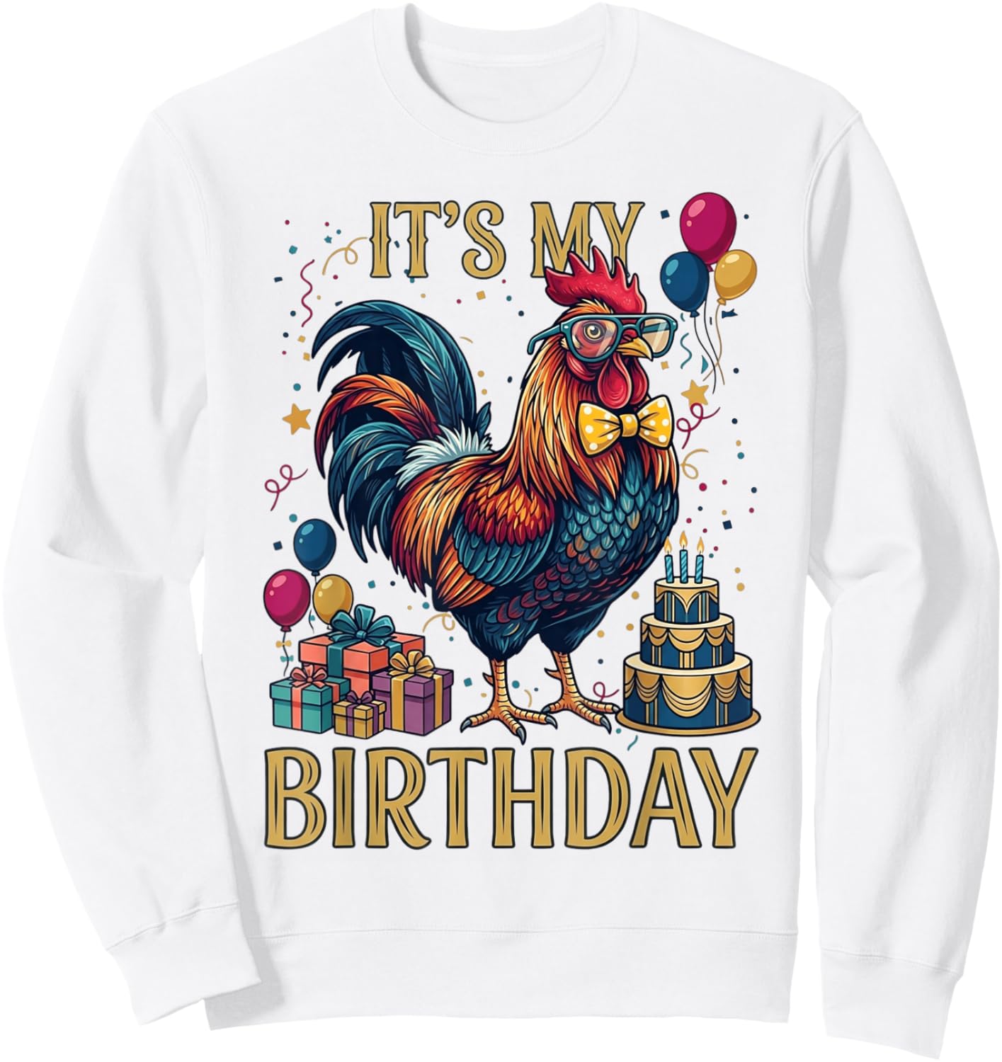 It’s My Birthday Funny Rooster Birthday Party Chicken Sweatshirt - Sweatshirt | White