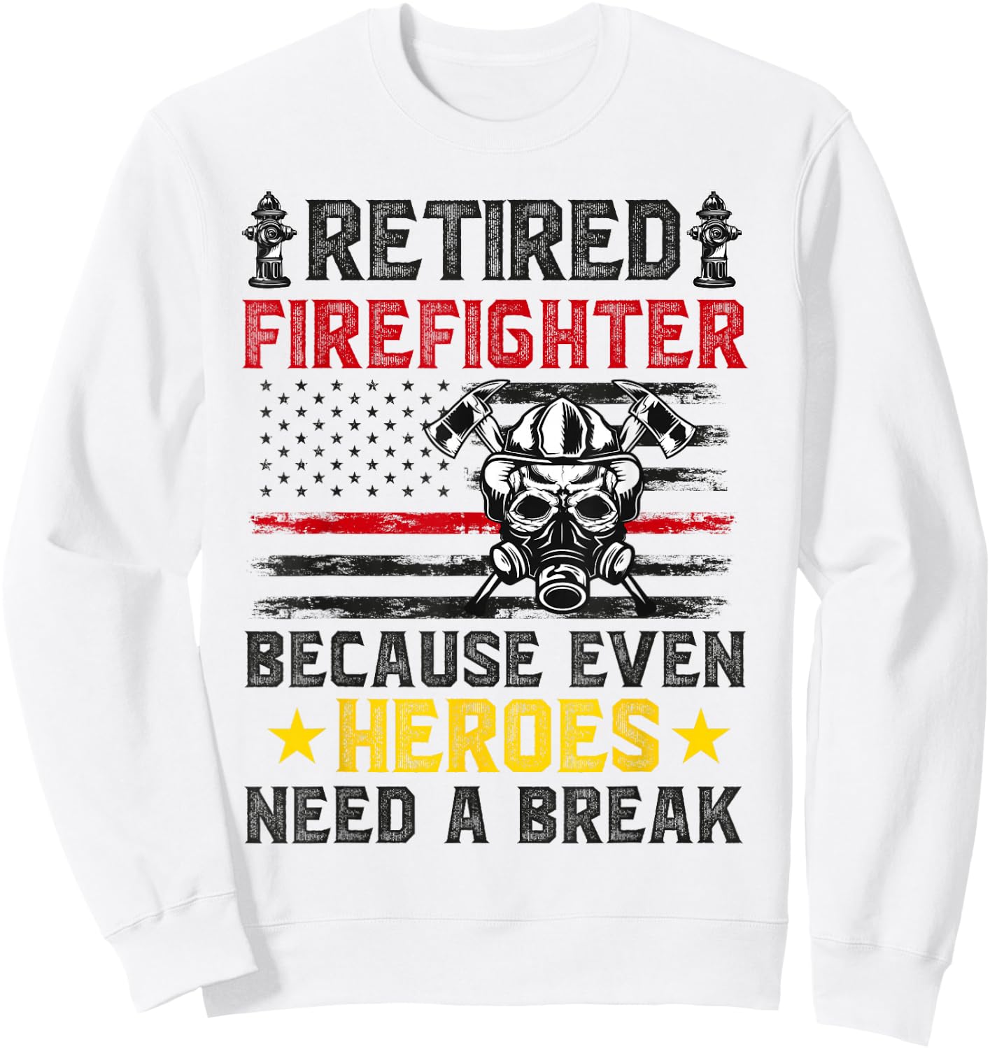 Retiring Firefighter for Retired Fireman Funny Retirement Sweatshirt - Sweatshirt | White