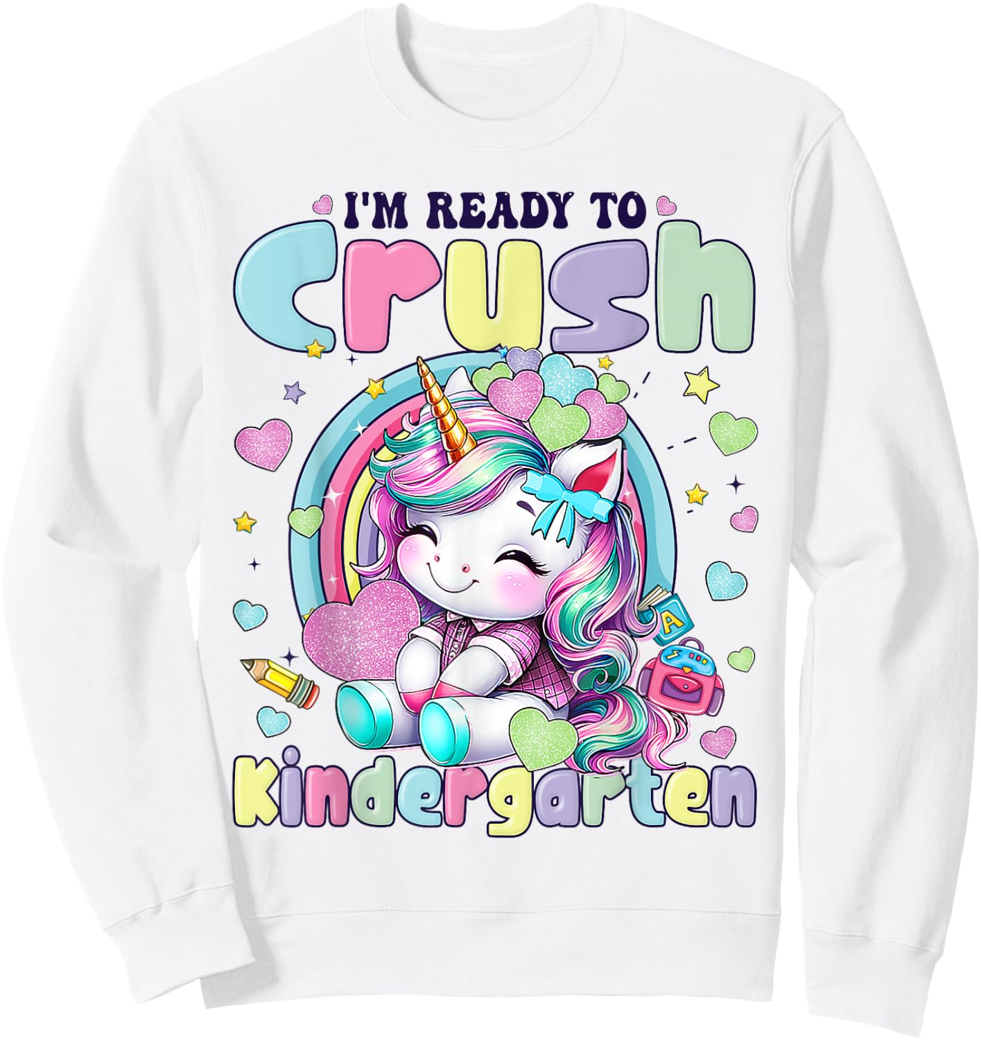 I'm Ready To Crush Kindergarten 2025 Cute Unicorn Girls Sweatshirt - Sweatshirt | White