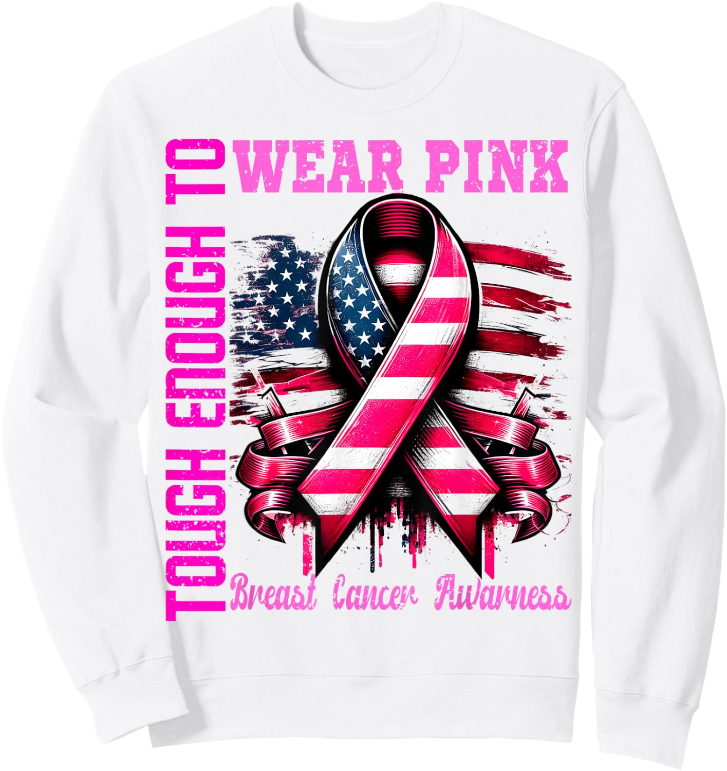 Breast Cancer Awareness Pink Tough Enough To Wear Pink Girls Sweatshirt - Sweatshirt | White
