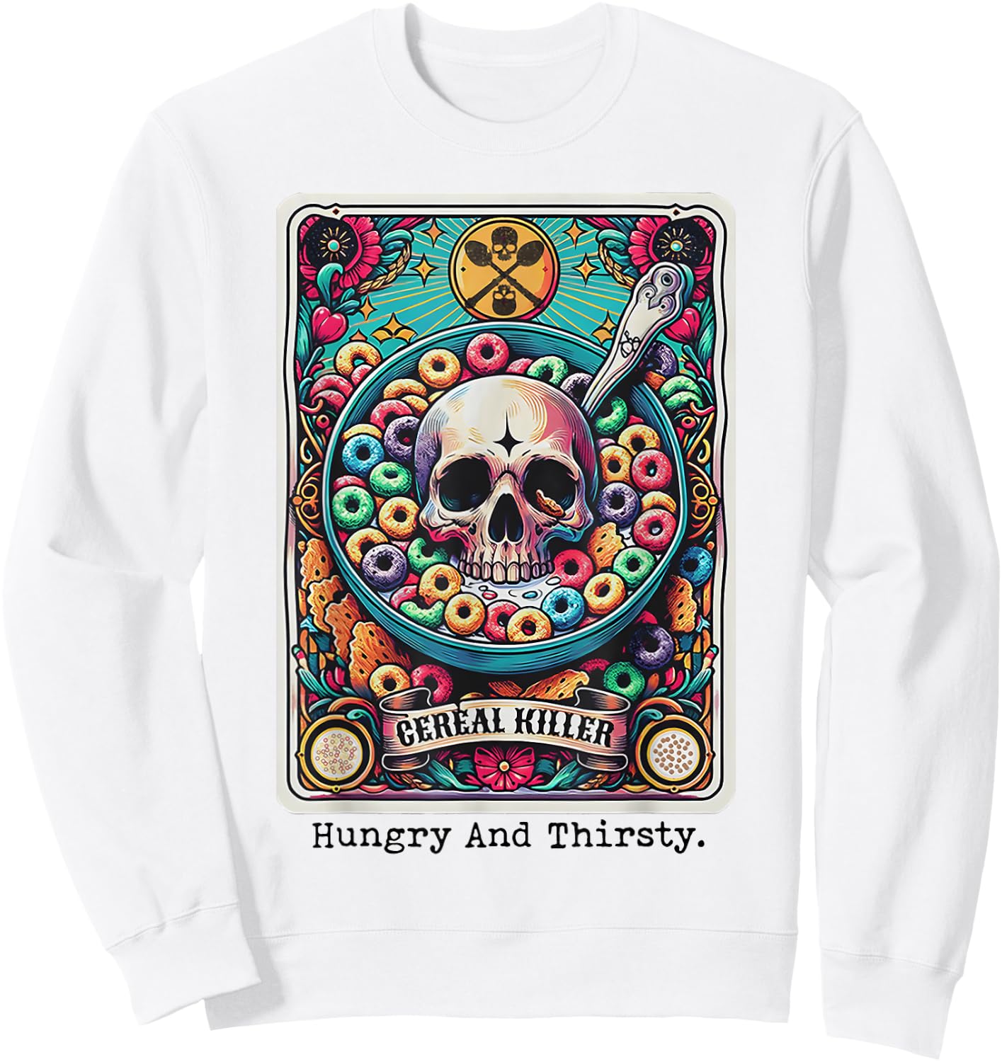Cereal Killer Hungry And Thirsty Sweatshirt - Sweatshirt | White