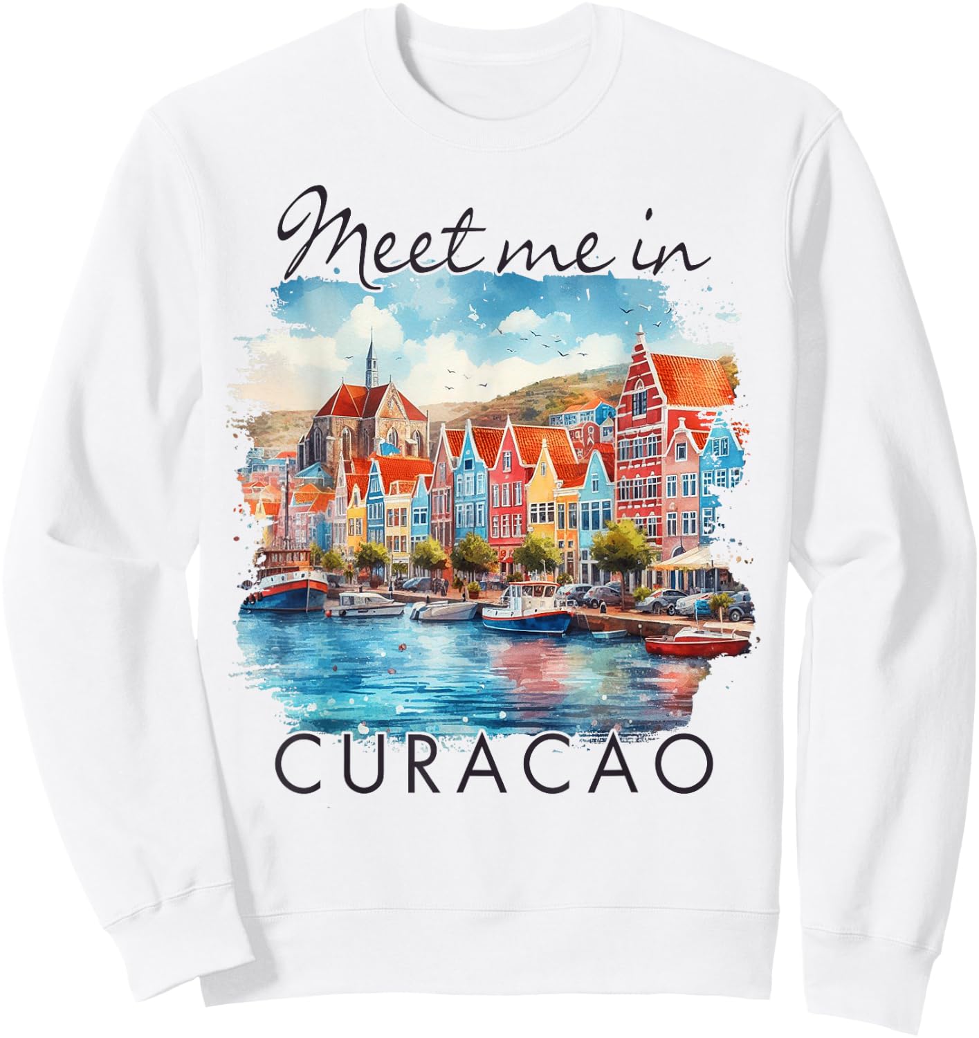Curacao Caribbean Islands Travel Trip Meet Me in Curacao Sweatshirt - Sweatshirt | White