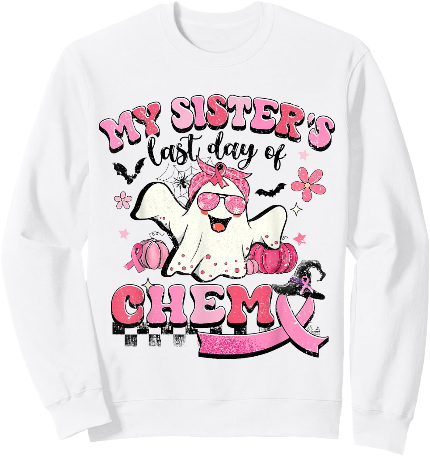My Sister's Last Day Of Chemo Halloween Breast Cancer Sweatshirt - Sweatshirt | White