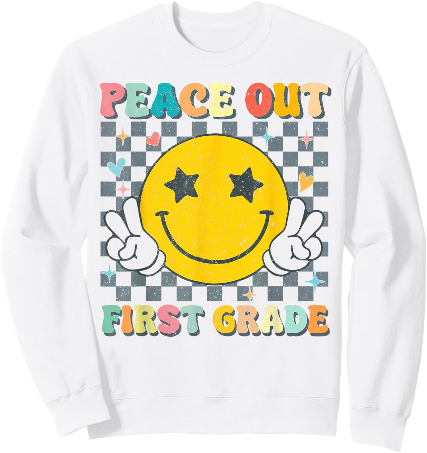 Peace Out 1st Grade Graduation Last Day School First Grade Sweatshirt - Sweatshirt | White
