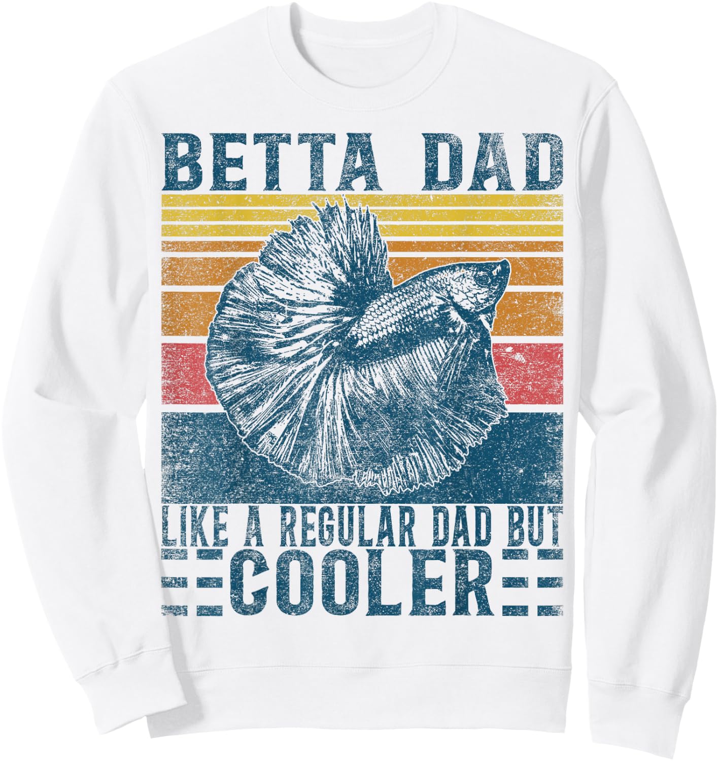 Siamese Fighting Fish Like Regular Dad But Cooler Betta Fish Sweatshirt - Sweatshirt | White