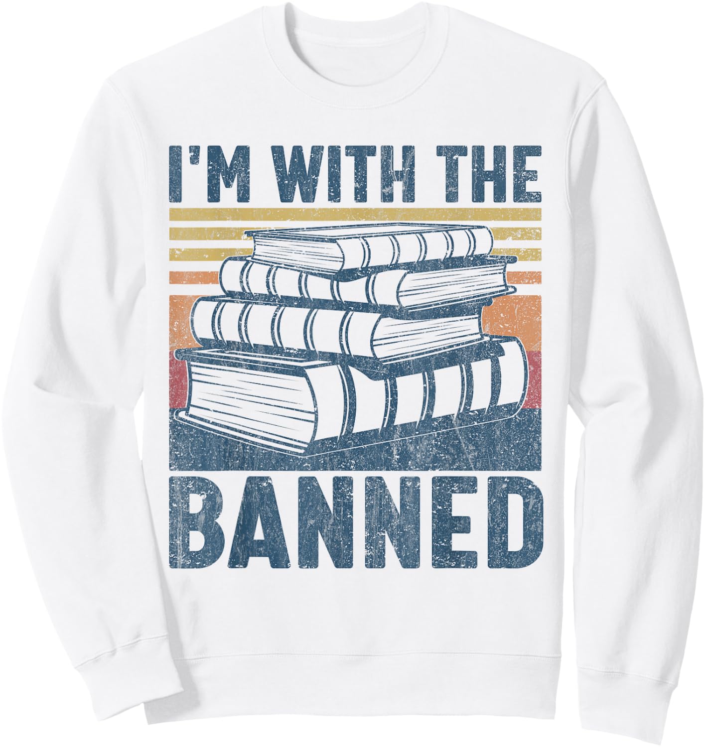 I'm with The Banned Funny Book Readers I Read Banned Books Sweatshirt - Sweatshirt | White