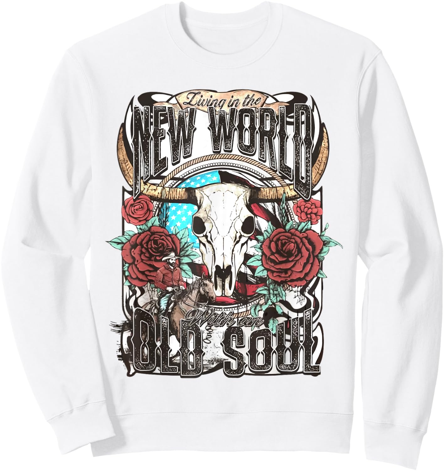 Living In The New World With An Old Soul Cow Skull Western Sweatshirt - Sweatshirt | White