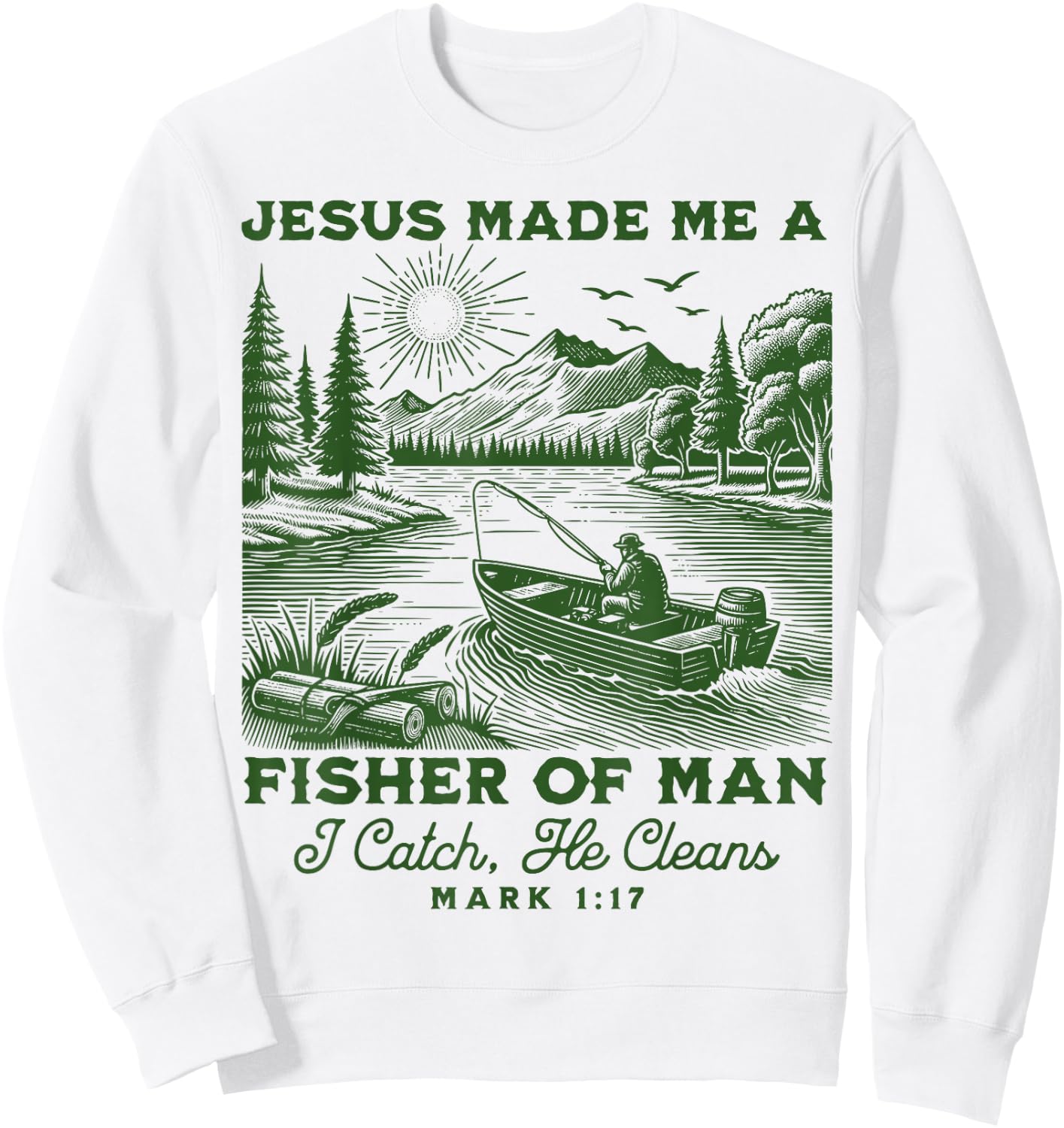 Fisher of Man Mark 1:17 Christian Scripture Jesus Fishing Sweatshirt - Sweatshirt | White