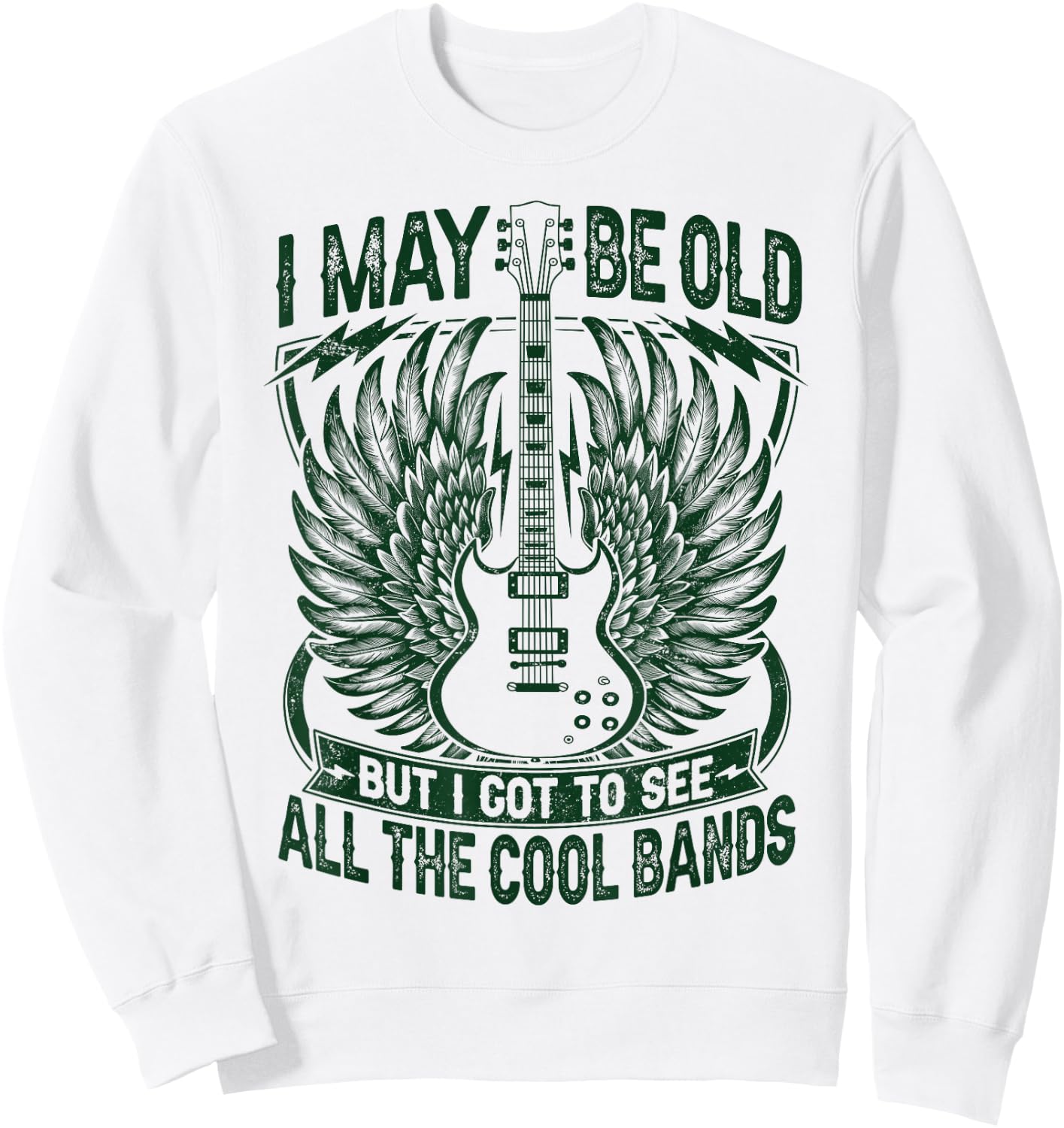 I May Be Old But I Got To See All The Cool Band Rock Concert Sweatshirt - Sweatshirt | White