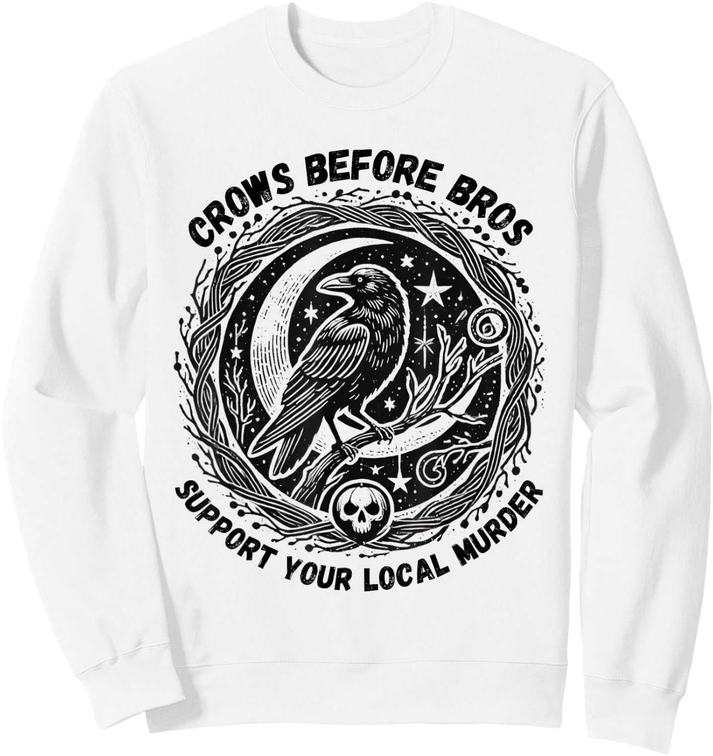 Crows Before Bros Support Your Local Murder Funny Halloween Sweatshirt - Sweatshirt | White