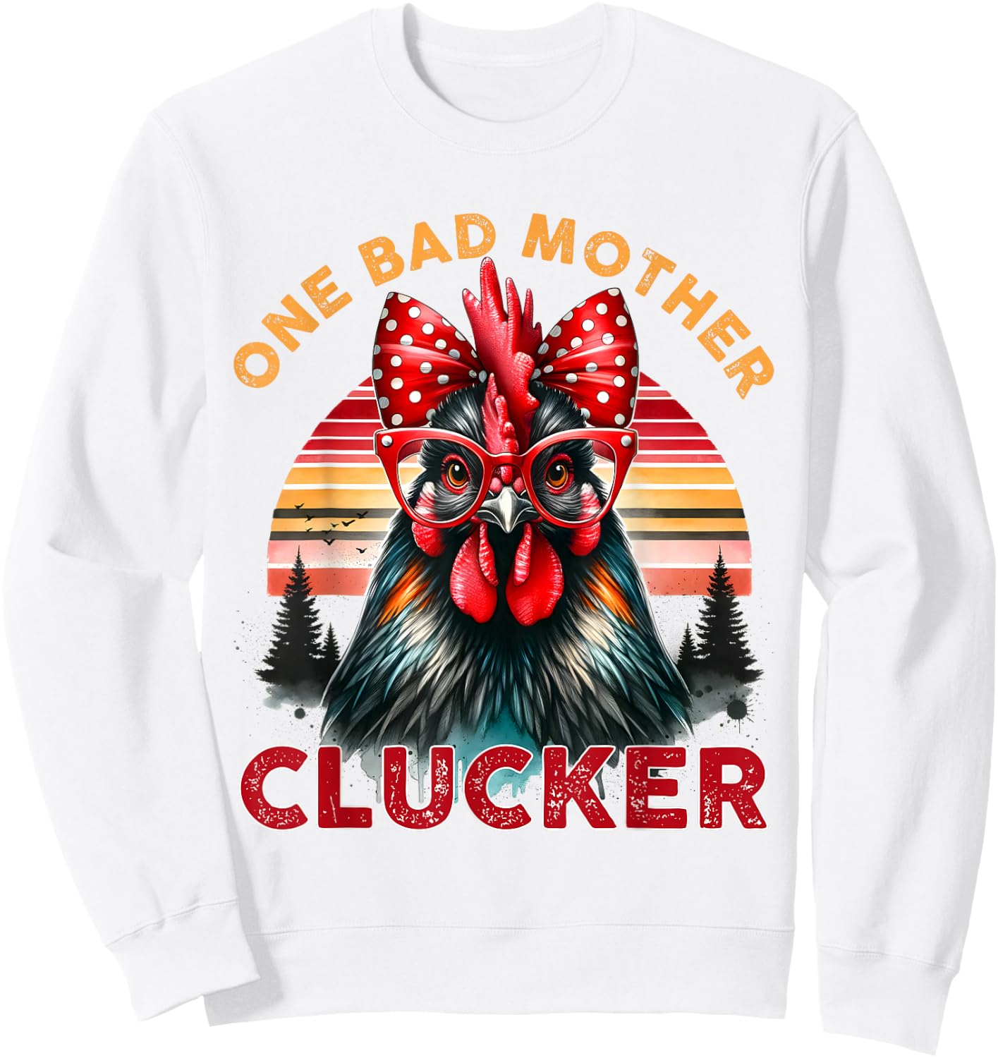 One Bad Mother Clucker Mother's Day Funny Mom Retro Sunset Sweatshirt - Sweatshirt | White