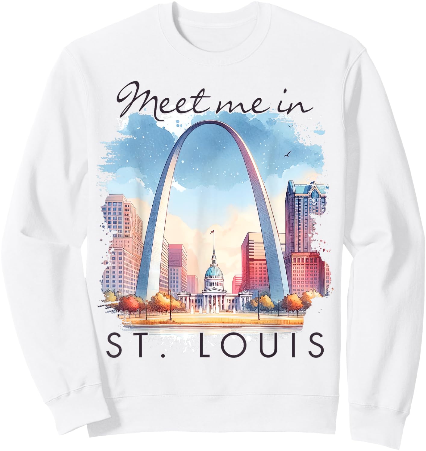 St. Louis Missouri Travel Lover Trip Meet Me In St. Louis Sweatshirt - Sweatshirt | White