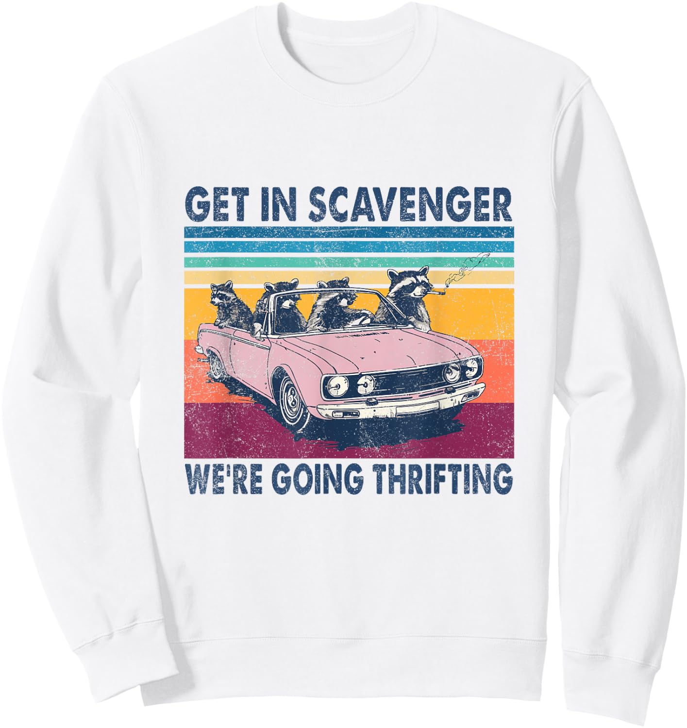 Get In Scavenger We're Going Thrifting Retro 70s Sweatshirt - Sweatshirt | White