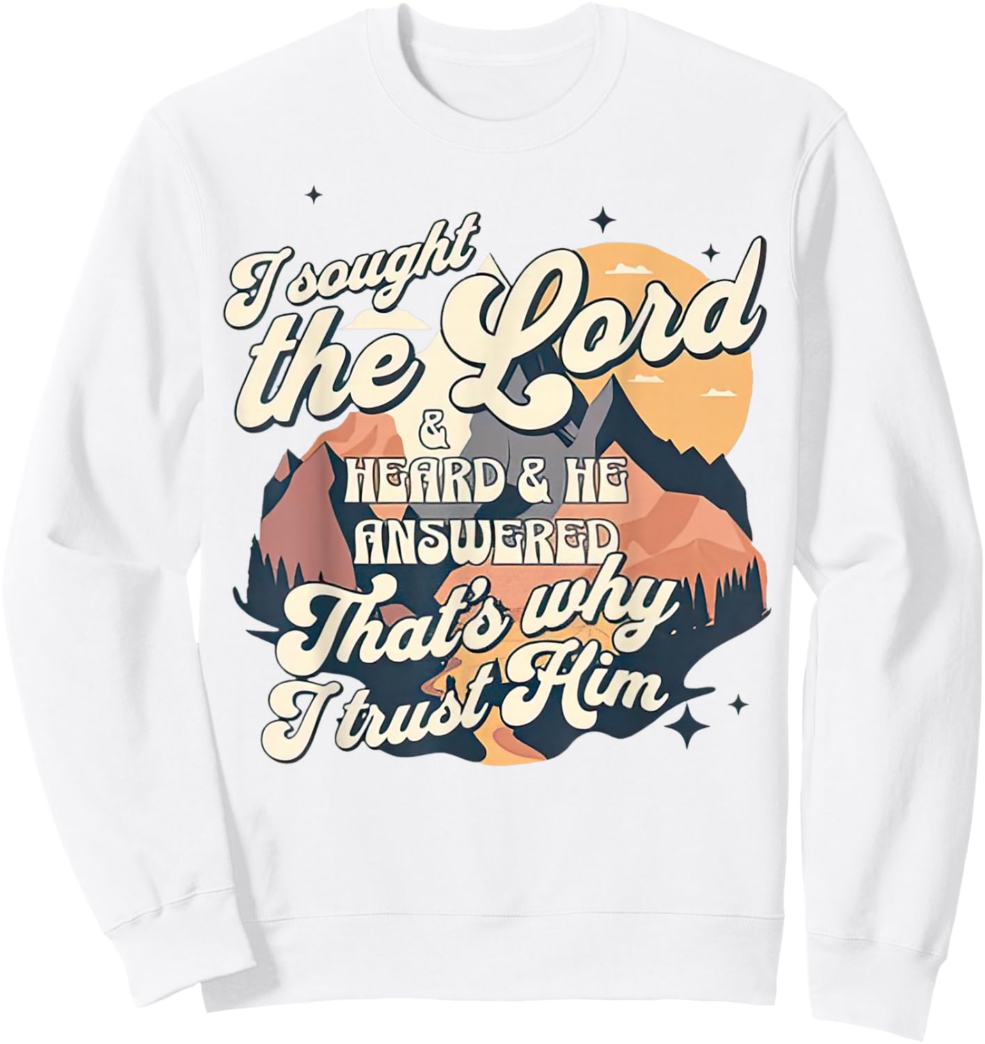 Religious I sought the Lord and He heard Sweatshirt - Sweatshirt | White