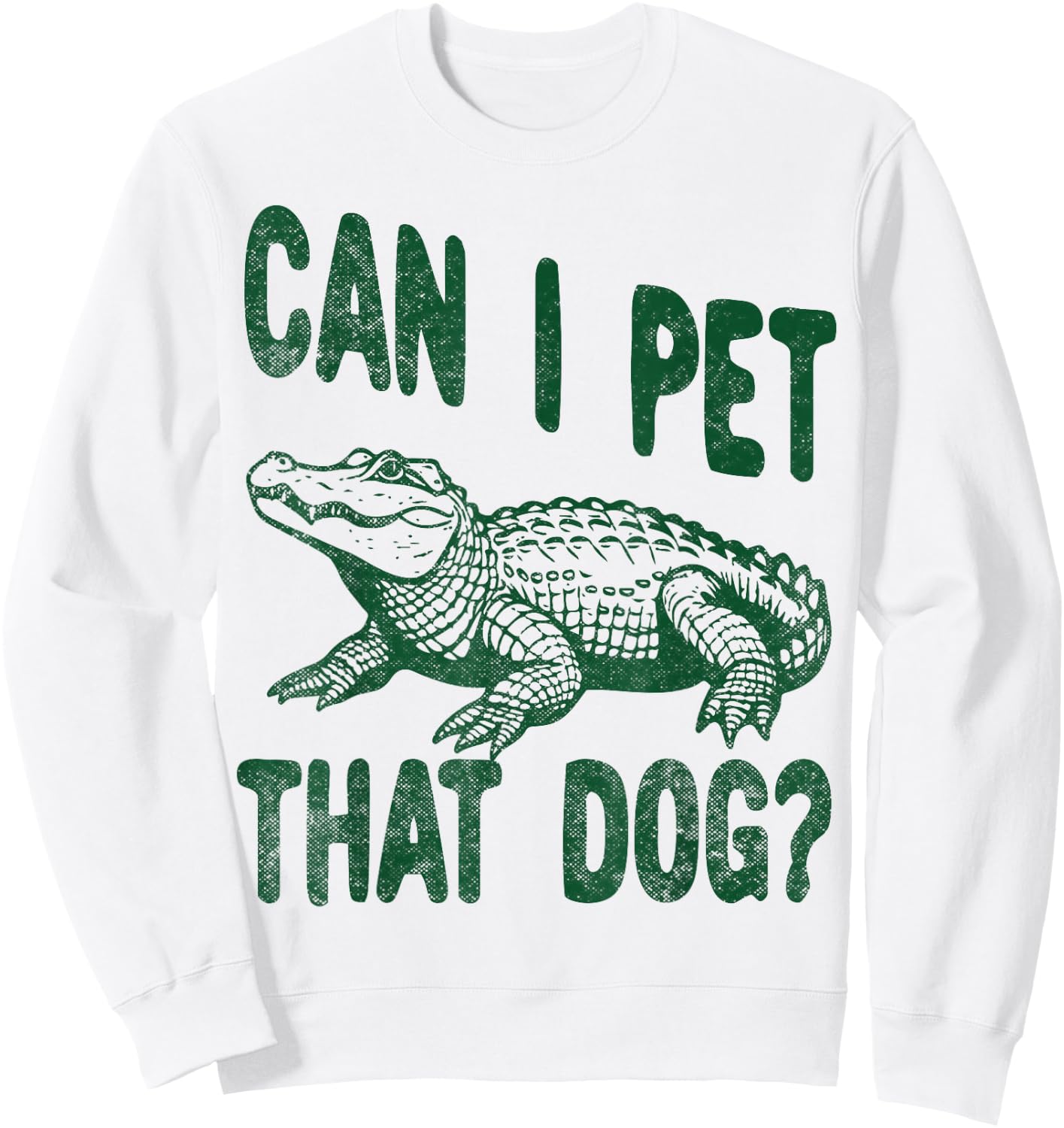 Can I Pet that dog Funny alligator Zoo worker reptile lover Sweatshirt - Sweatshirt | White