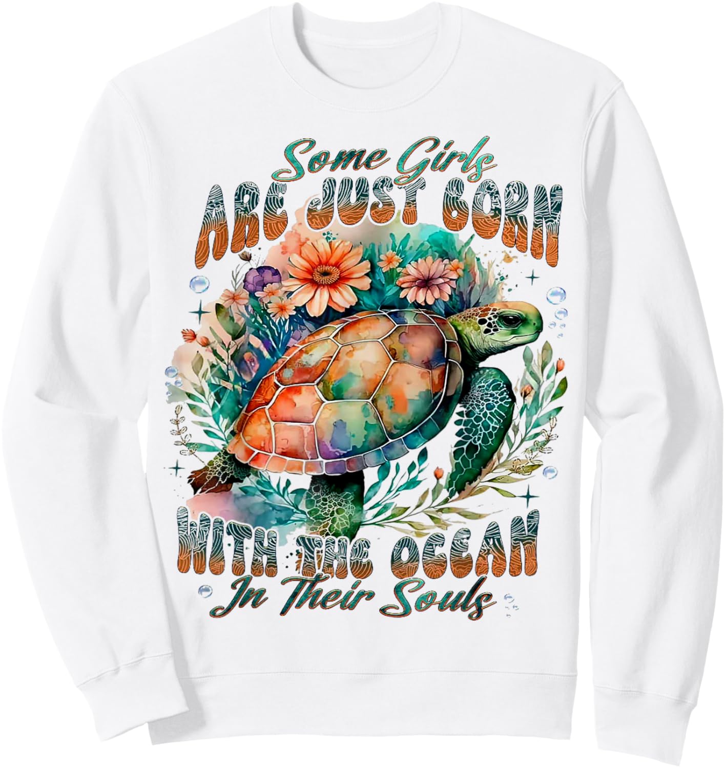Some Girls Are Just Born - Sea Turtle Sweatshirt - Sweatshirt | White