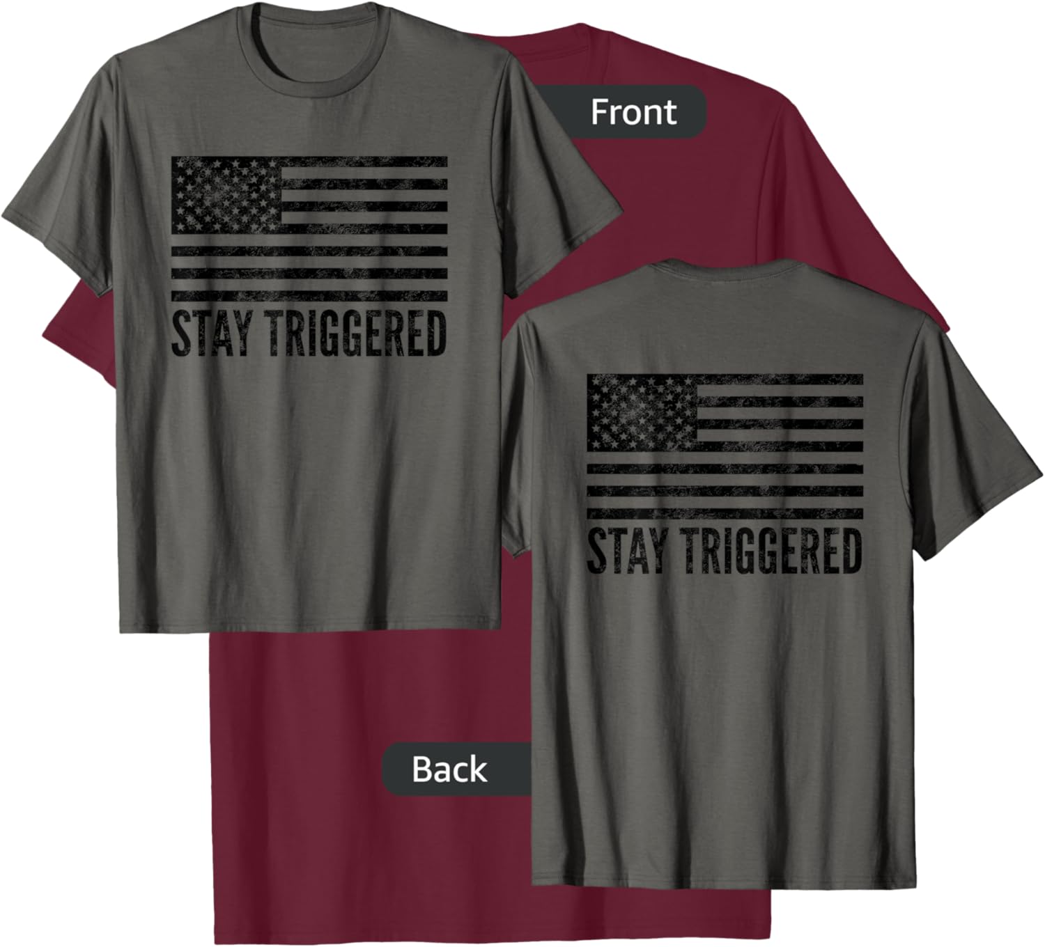 Stay Triggered American Flag Shirt | Pro Trump Gun Owner Men T-Shirt - T-Shirt | Maroon