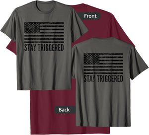 Stay Triggered American Flag Shirt | Pro Trump Gun Owner Men T-Shirt - T-Shirt | Maroon