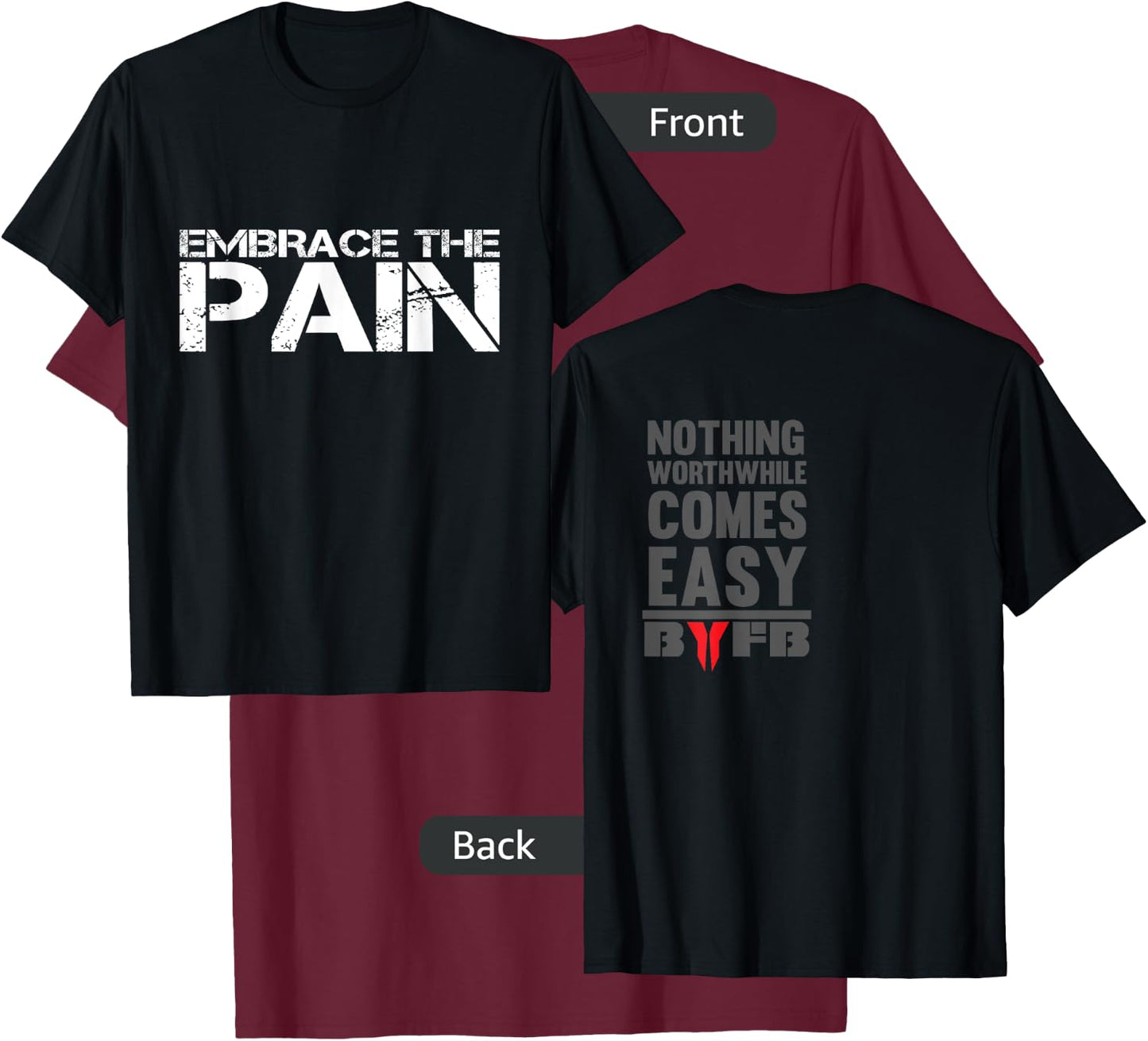 Embrace The Pain Nothing Worthwhile Comes Easy T-Shirt - T-Shirt | Maroon