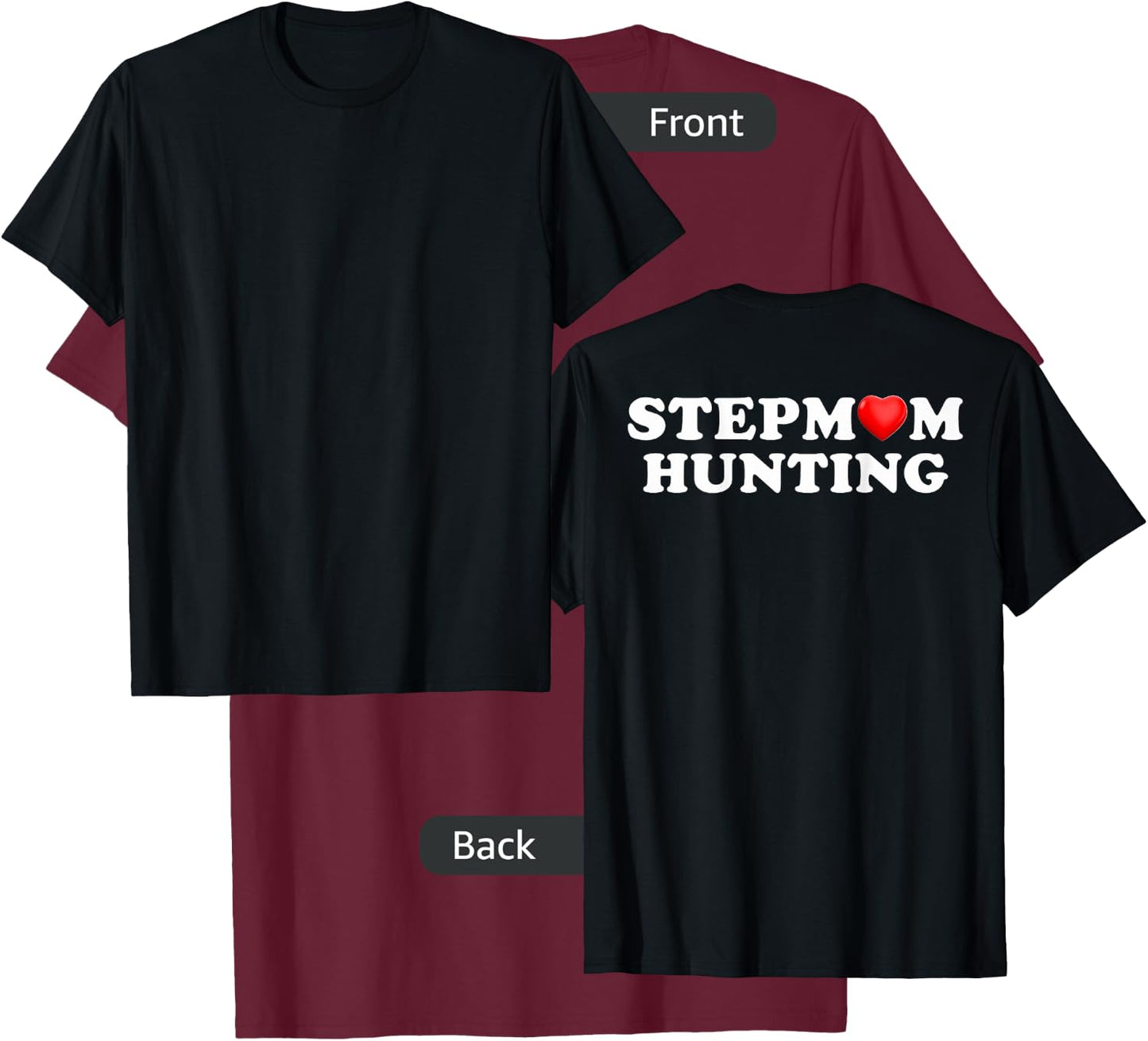Stepmom Hunting Funny Family Humor saying ( on back ) T-Shirt - T-Shirt | Maroon