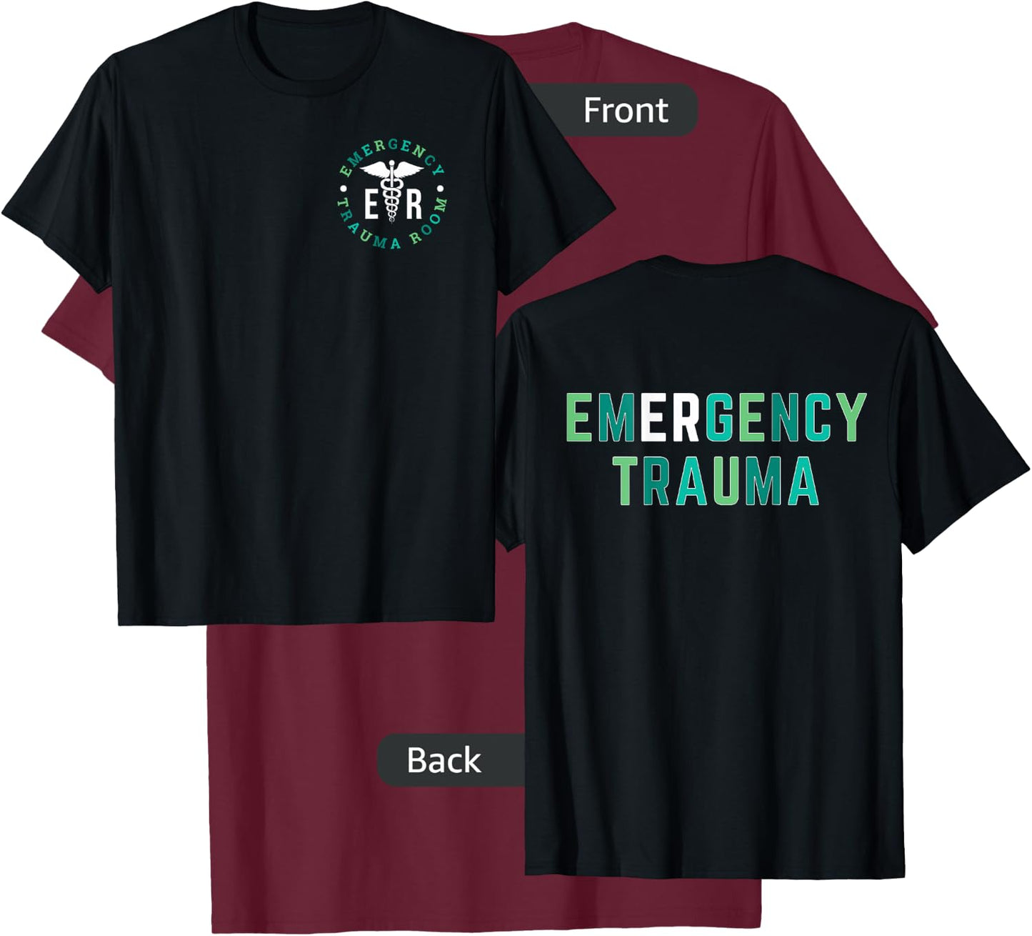 Emergency Department ER Trauma Front and Back Design T-Shirt - T-Shirt | Maroon
