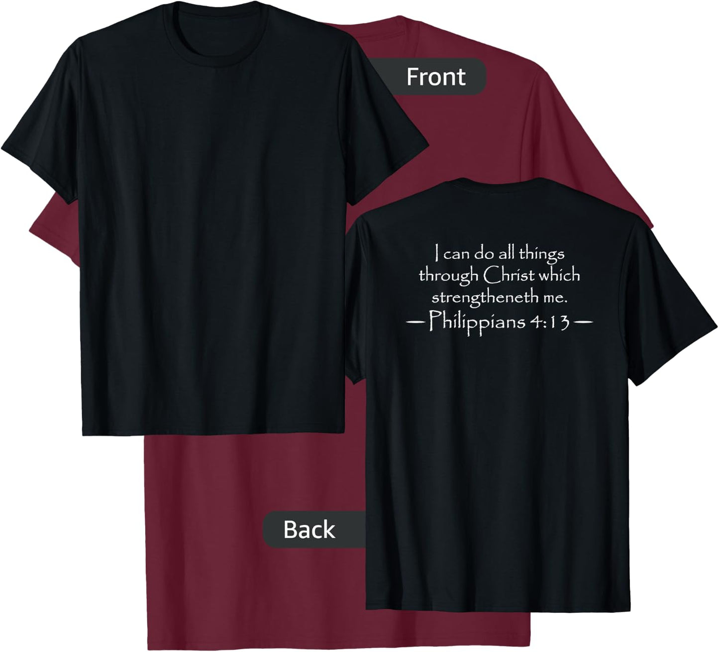 Philippians 4:13 KJV, White (printed on back) T-Shirt - T-Shirt | Maroon