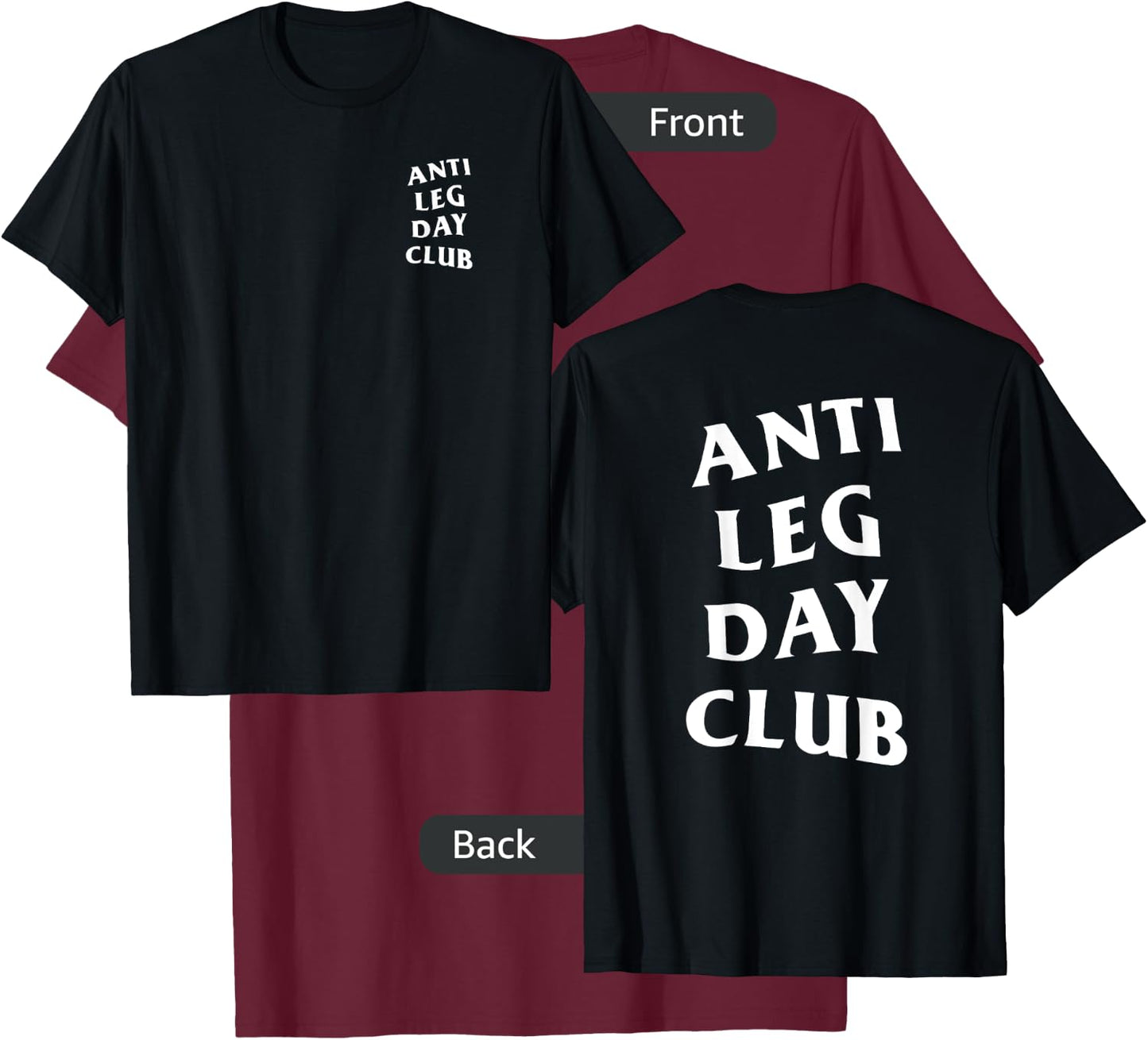Anti Leg Day Club White Logo (Front + Back) T-Shirt - T-Shirt | Maroon