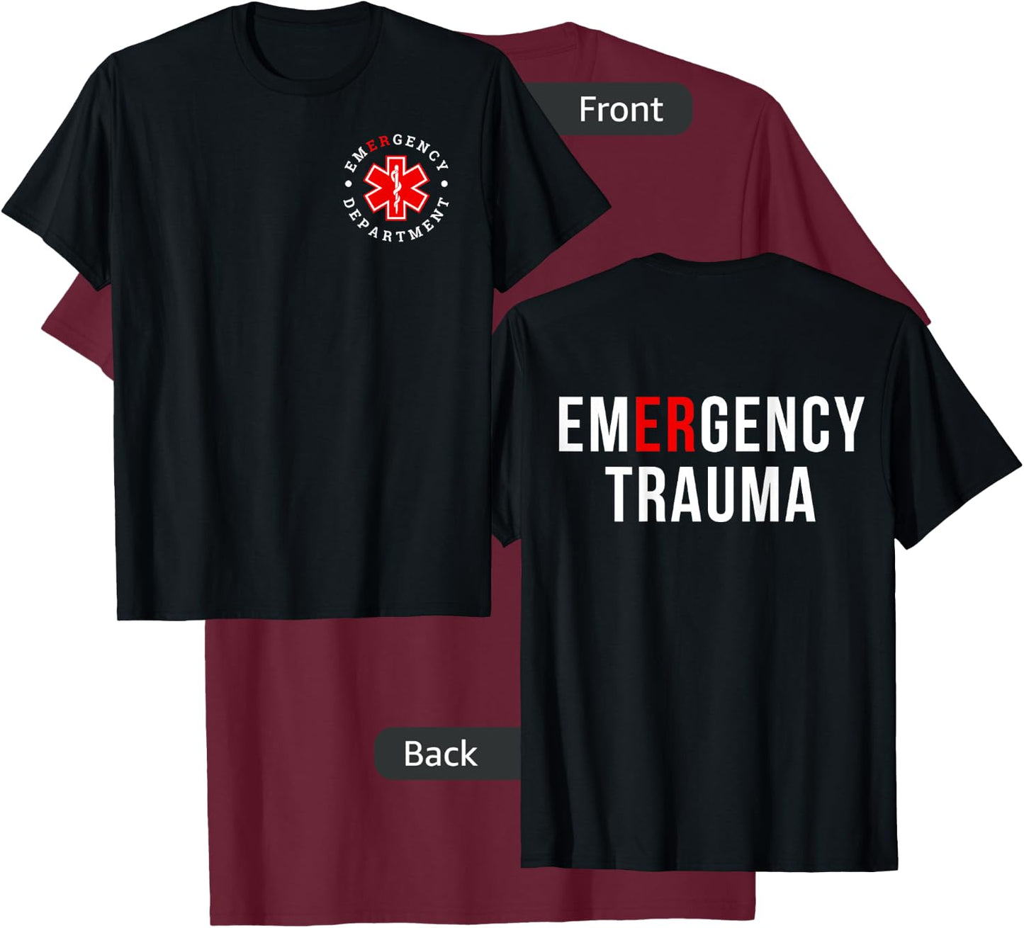 Emergency Department ER Trauma Front and Back Design T-Shirt - T-Shirt | Maroon