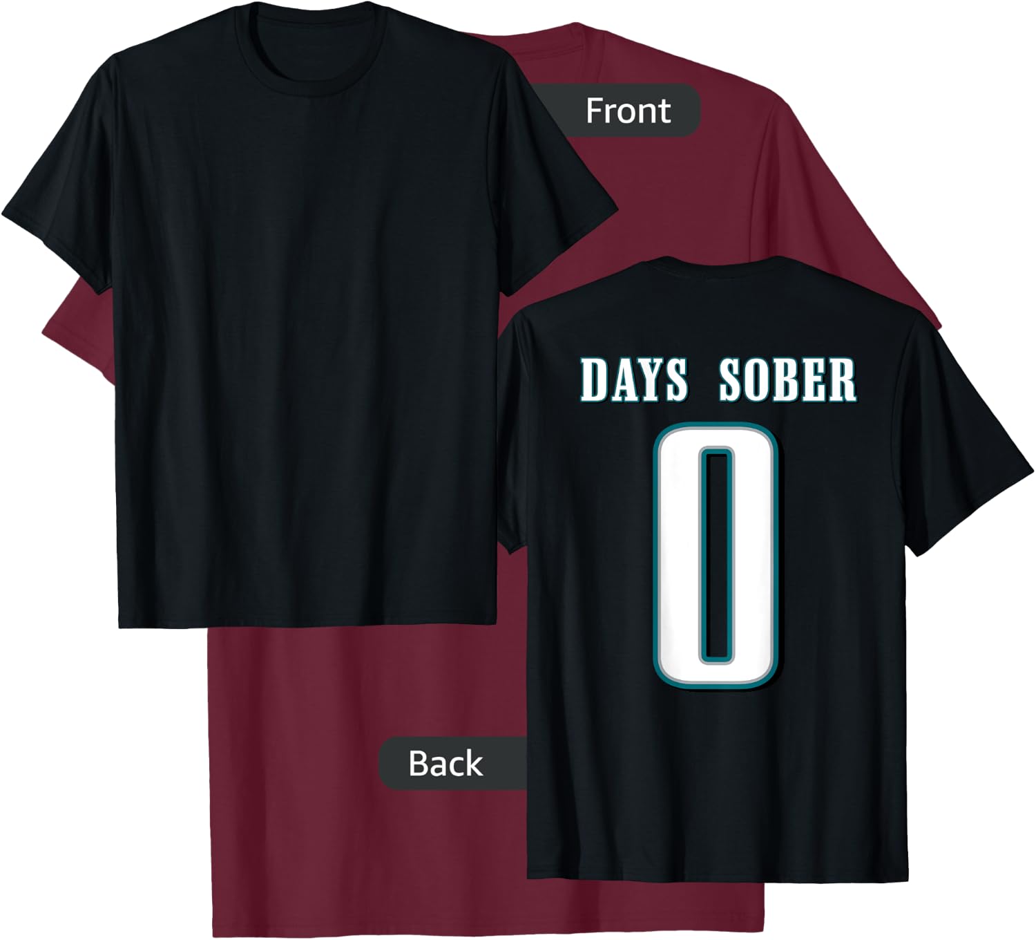 0 DAYS SOBER Jersey Funny Drinking Shirt for Alcohol Lover T-Shirt - T-Shirt | Maroon