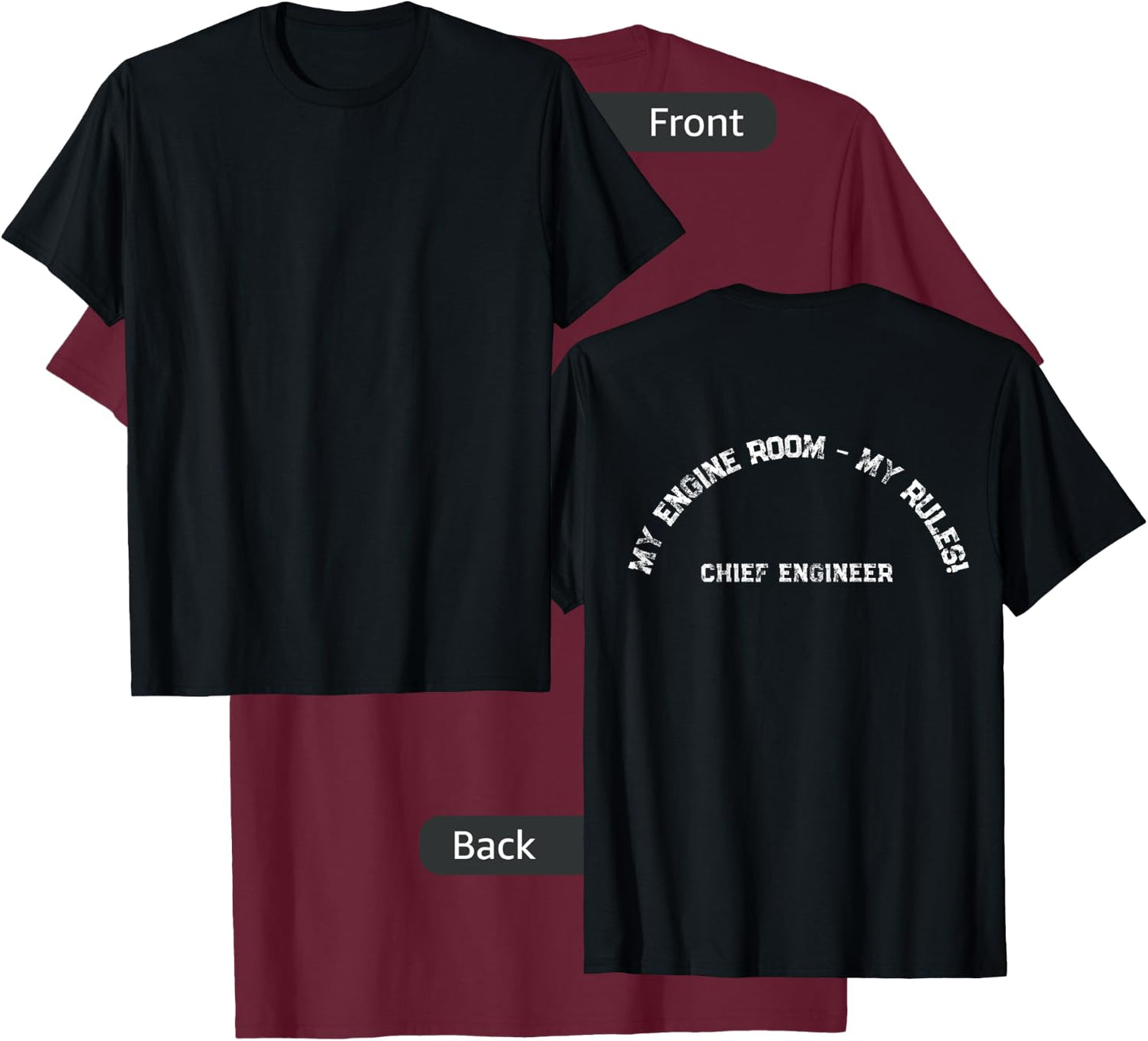 My Engine Room My Rules Shirt On Back Ships Chief Engineer T-Shirt - T-Shirt | Maroon