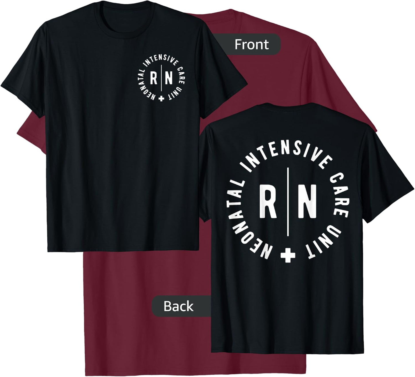 Neonatal Intensive Care Unit NICU Nurse Appreciation 2 Sided T-Shirt - T-Shirt | Maroon