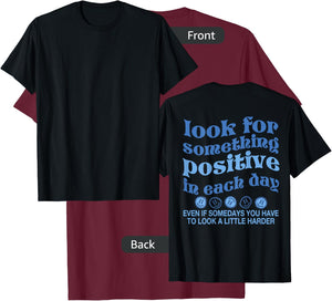Look For Something Positive in Each Day Words On Back T-Shirt - T-Shirt | Maroon